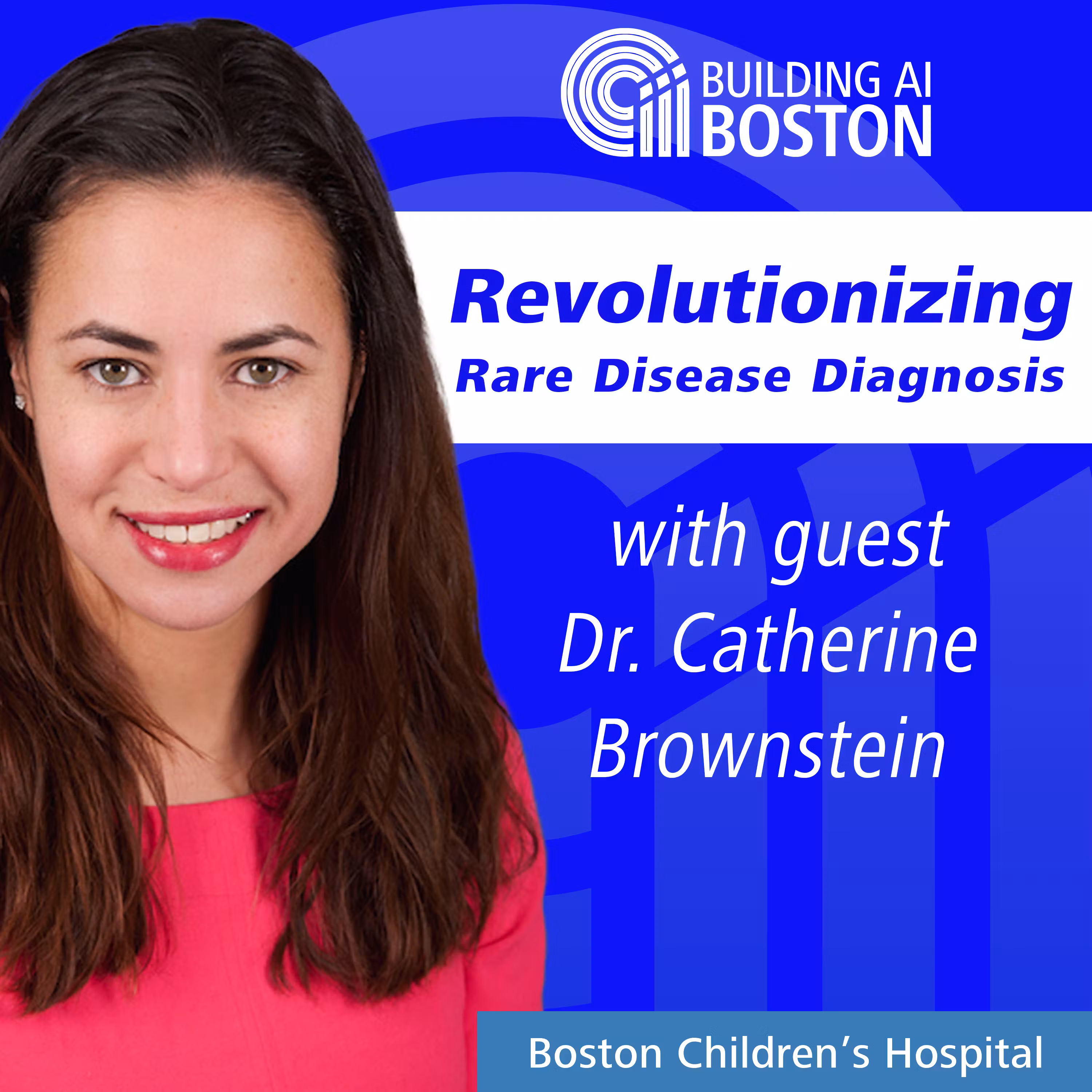 Revolutionizing Rare Disease Diagnosis with AI | Dr. Catherine Brownstein cover art