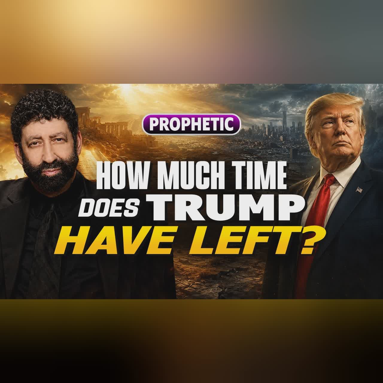 How Much Time Does Trump Have Left? | Jonathan Cahn Prophetic cover art