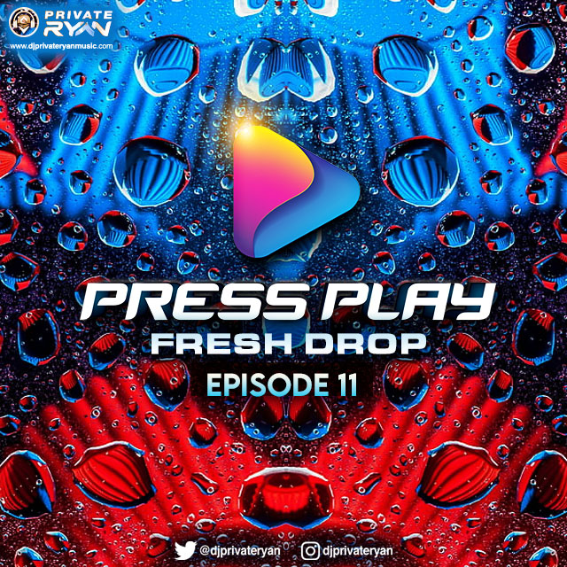 Private Ryan Presents PRESS PLAY Frsh Drop 11 (semi clean)
