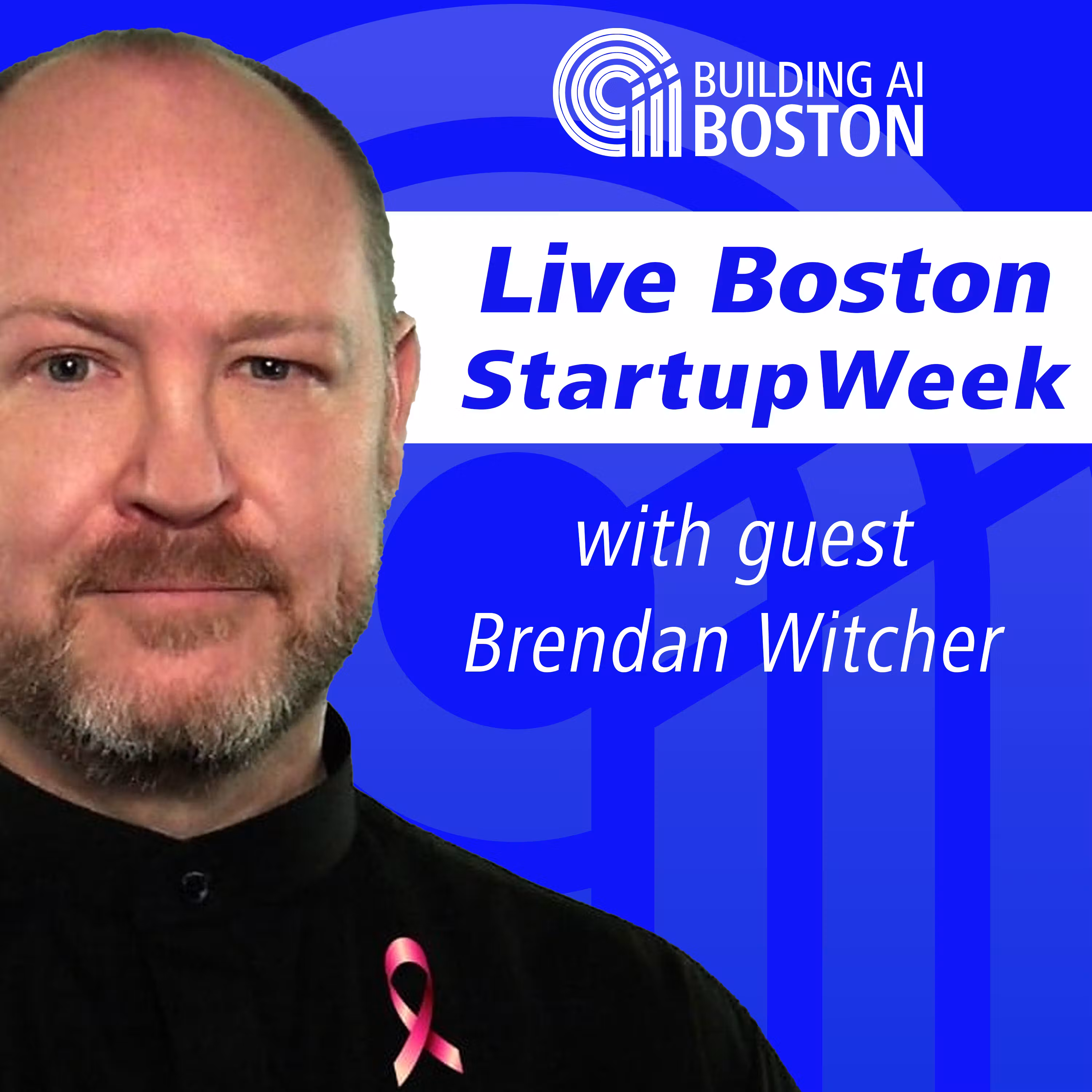 Building AI Boston | Live from Boston Startup Week at Suffolk University with Brendan Witcher cover art
