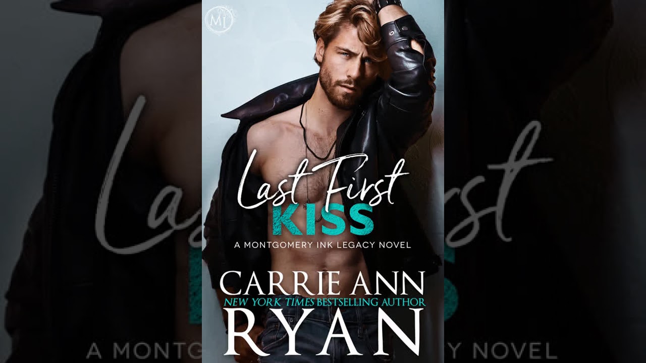 Carrie Ann Ryan - Montgomery Ink Legacy #5 - Last First Kiss - Audiobook Billionaires Romance cover art
