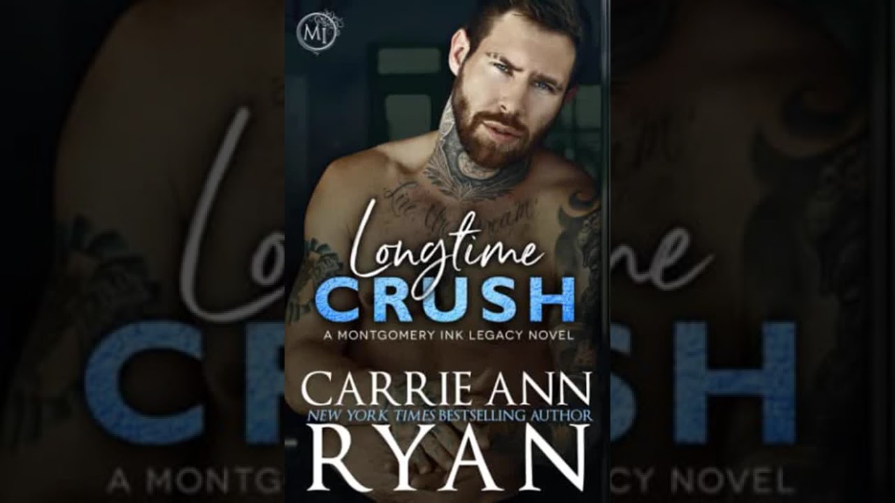 Carrie Ann Ryan - Montgomery Ink Legacy #3 - Longtime Crush - Audiobook Billionaires Romance cover art