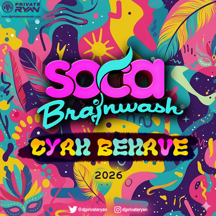 SOCA BRAINWASH 2026 (Cyah Behave)