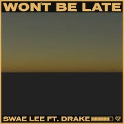 Won't Be Late (Live) (feat. Drake) cover art