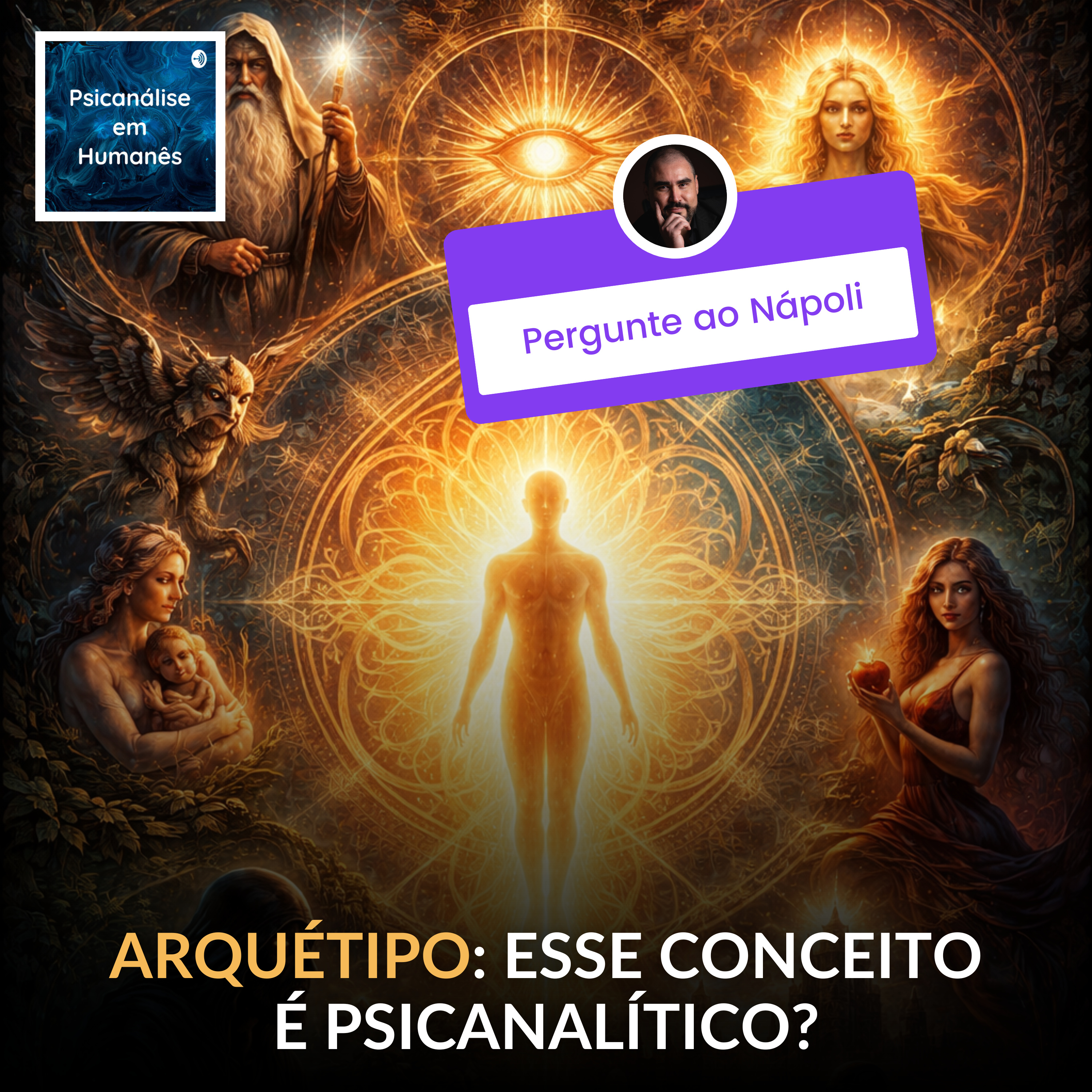 #354 - Arquétipo: esse conceito é psicanalítico?