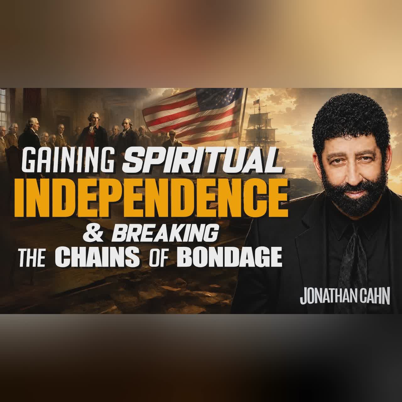 Gaining Spiritual Independence & Breaking the Chains of Bondage | Jonathan Cahn Sermon cover art