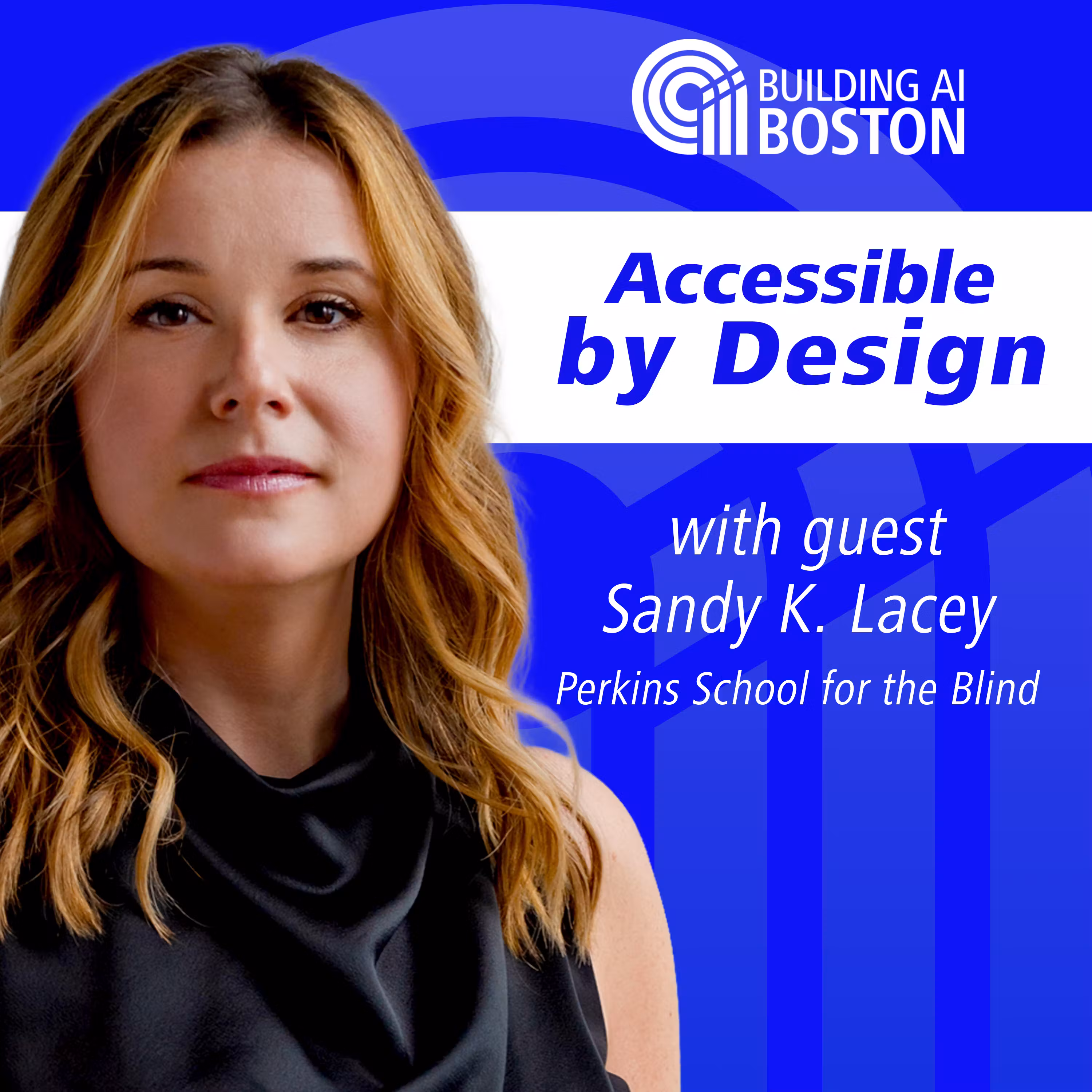 Accessible by Design with guest Sandy Lacey, Perkins School for the Blind cover art