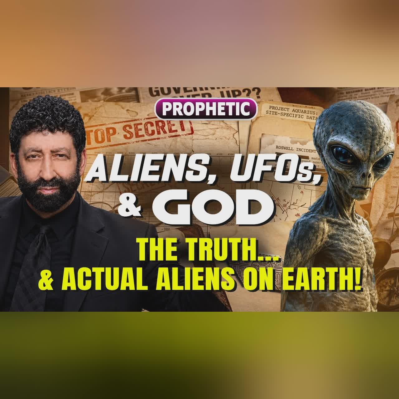 ALIENS, UFOS, STRANGE VISITORS & GOD: The Truth… & Actual Extraterrestrials on Earth | Jonathan Cahn cover art