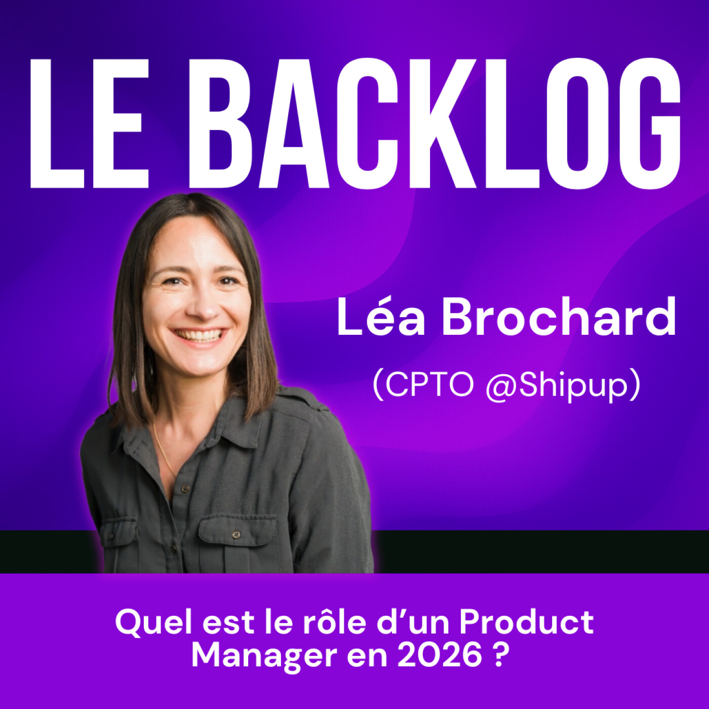 32. Quel est le rôle d'un Product Manager en 2026 ? (Léa Brochard, CPTO @Shipup) cover art