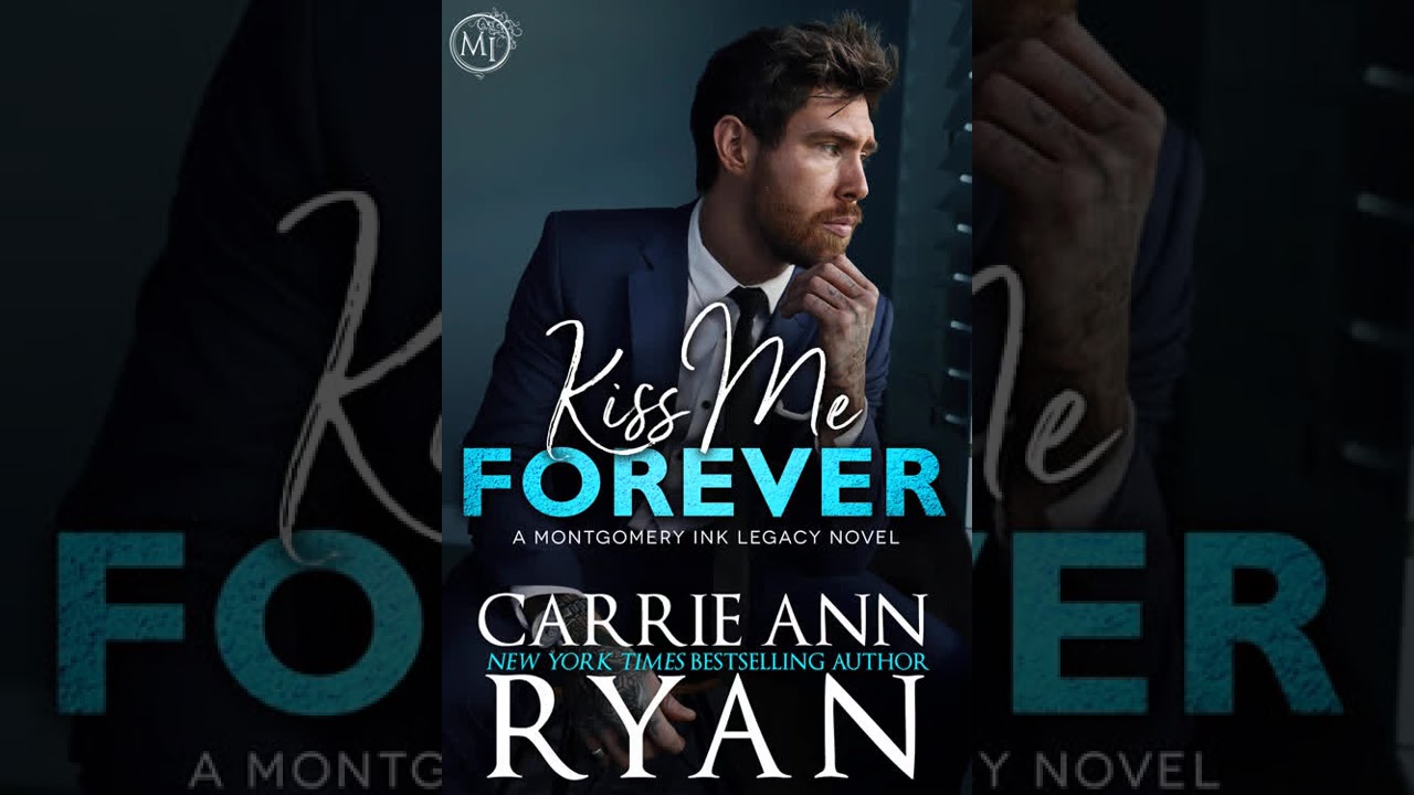 Carrie Ann Ryan - Montgomery Ink Legacy #10 - Kiss Me Forever - Audiobook Billionaires Romance cover art