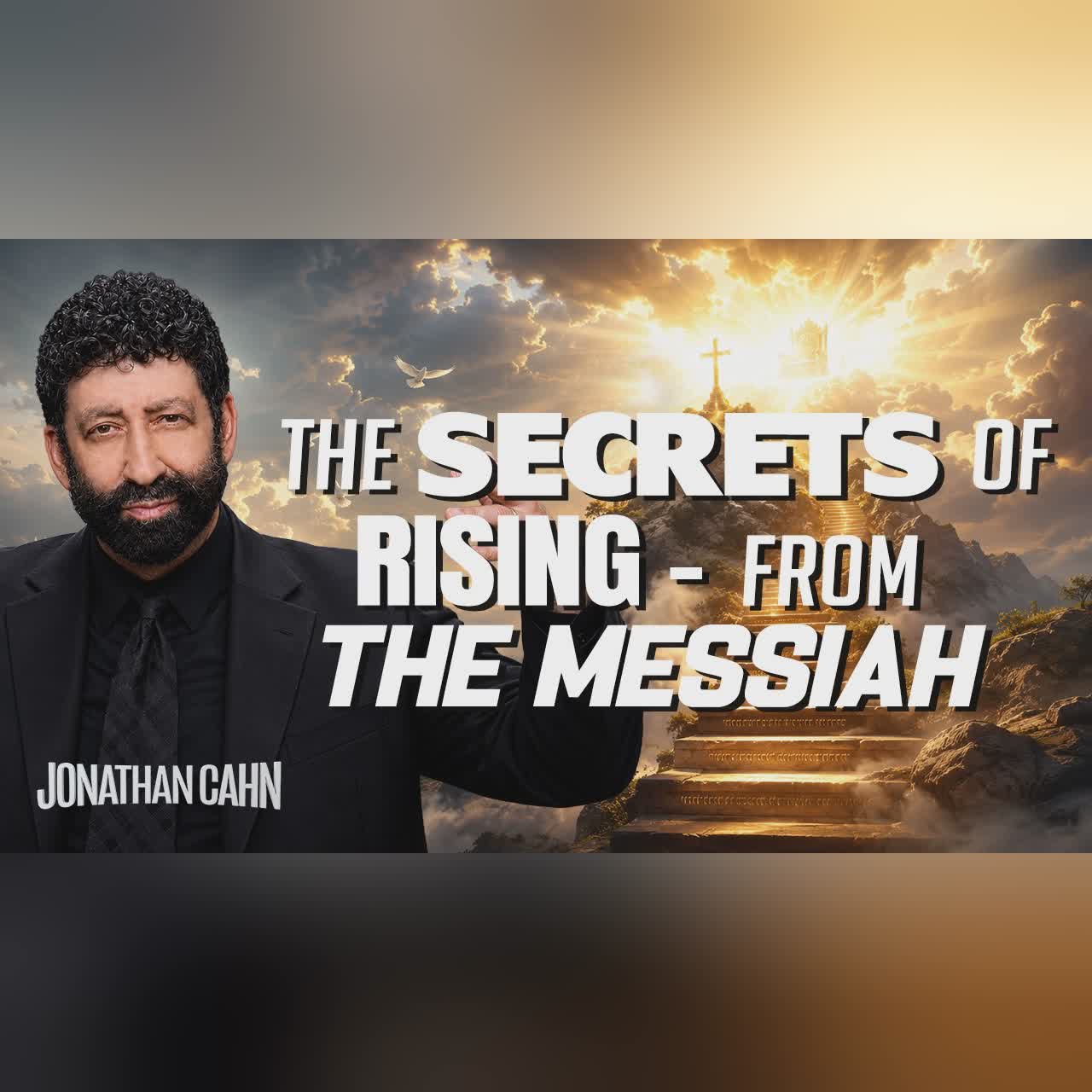 The Secrets of Rising – from the Messiah | Jonathan Cahn Sermon cover art