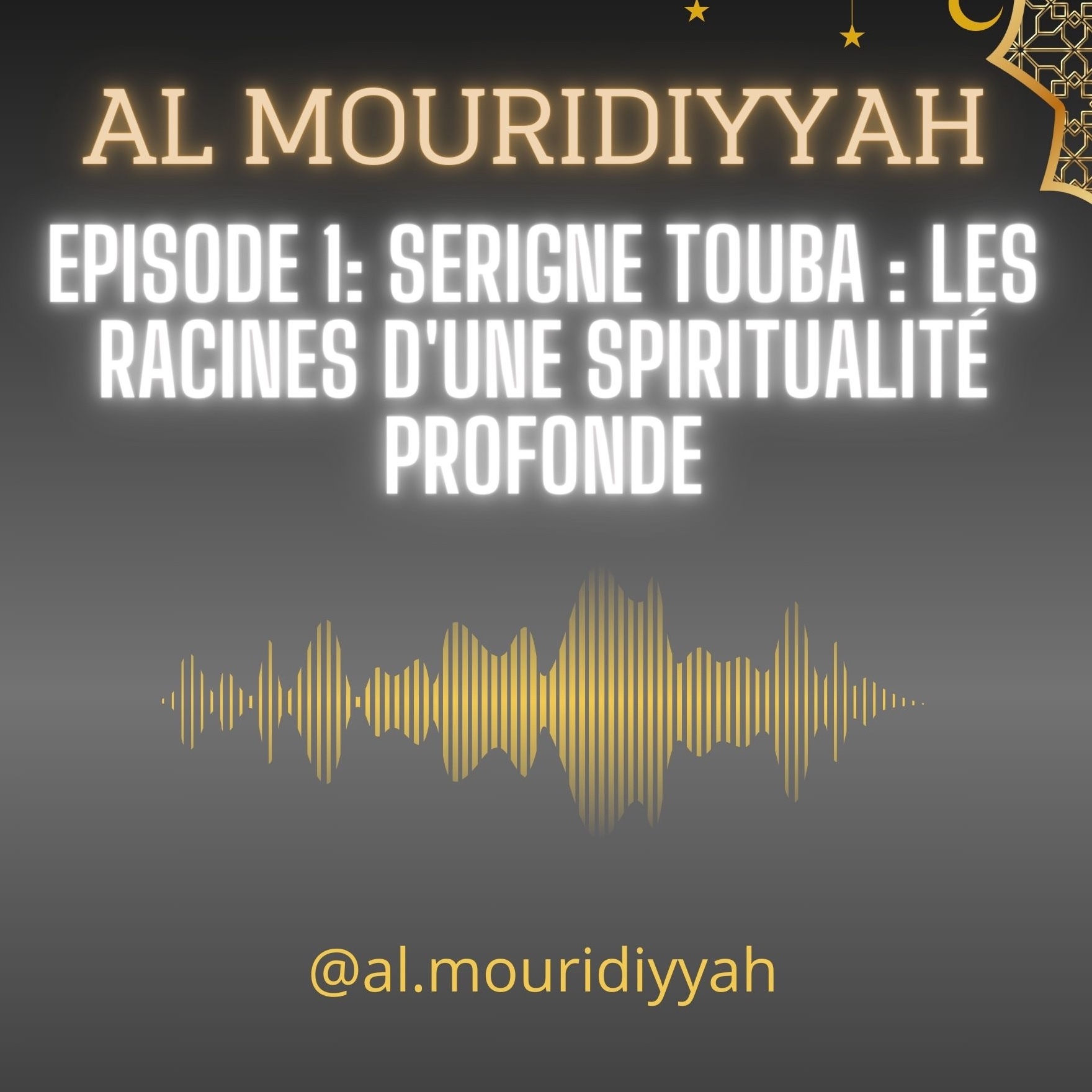 Episode 1: Serigne Touba: Les racines d'une spiritualité profonde cover art
