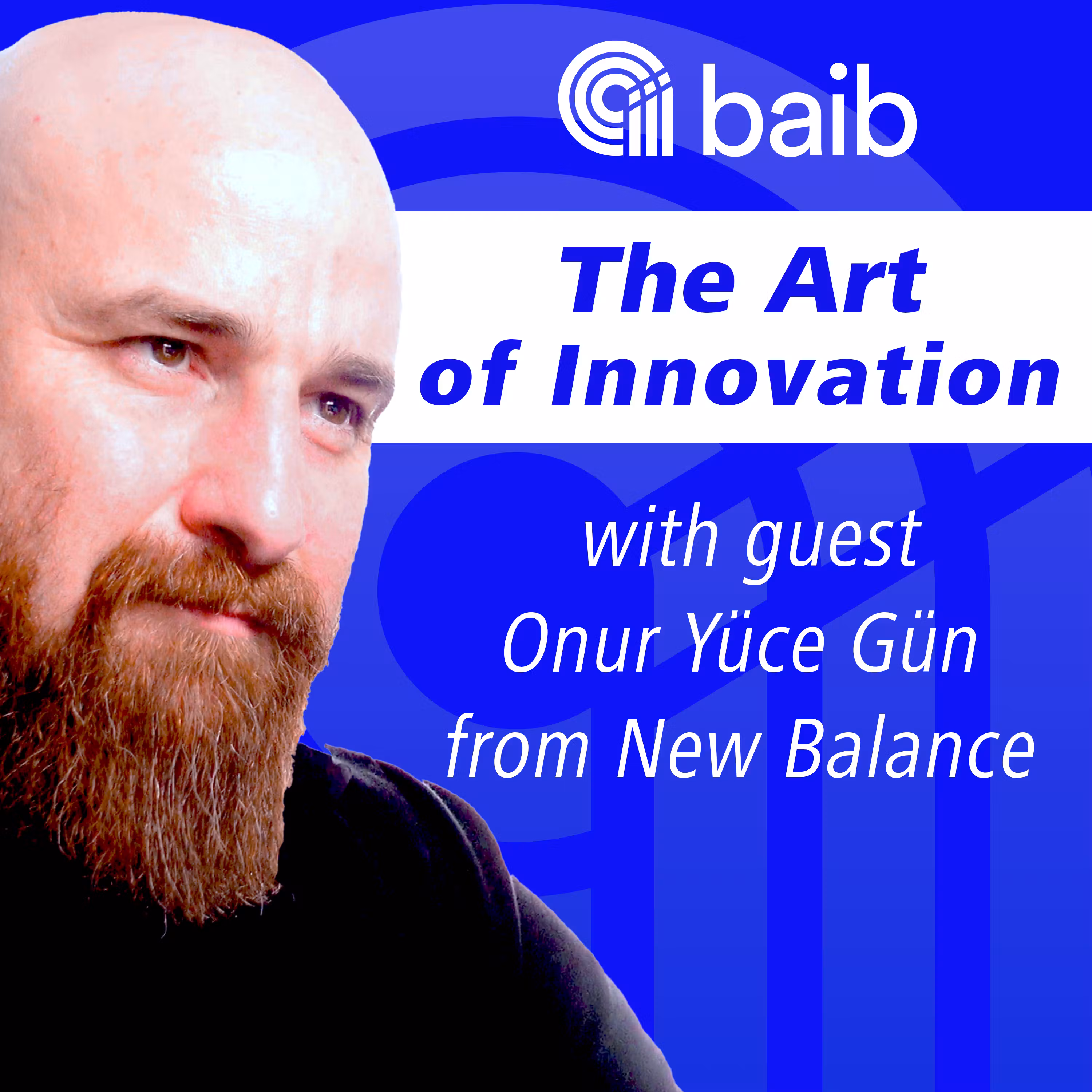 The Art of Innovation with Onur Yüce Gün from New Balance cover art