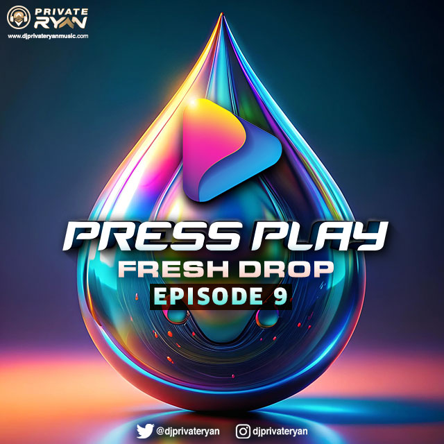 Private Ryan Presents PRESS PLAY (Frsh Drop) Episode 9 (clean)