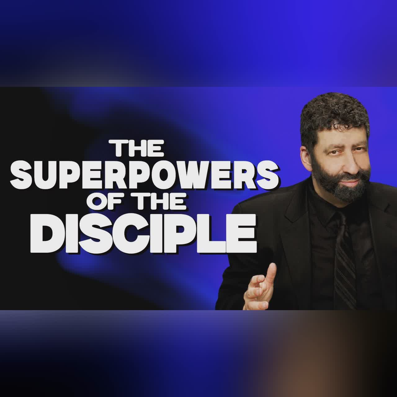The Superpowers of the Disciple | Jonathan Cahn Sermon cover art