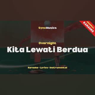 Overnight - Kita Lewati Berdua | Karaoke - Lirik - Instrumental cover art