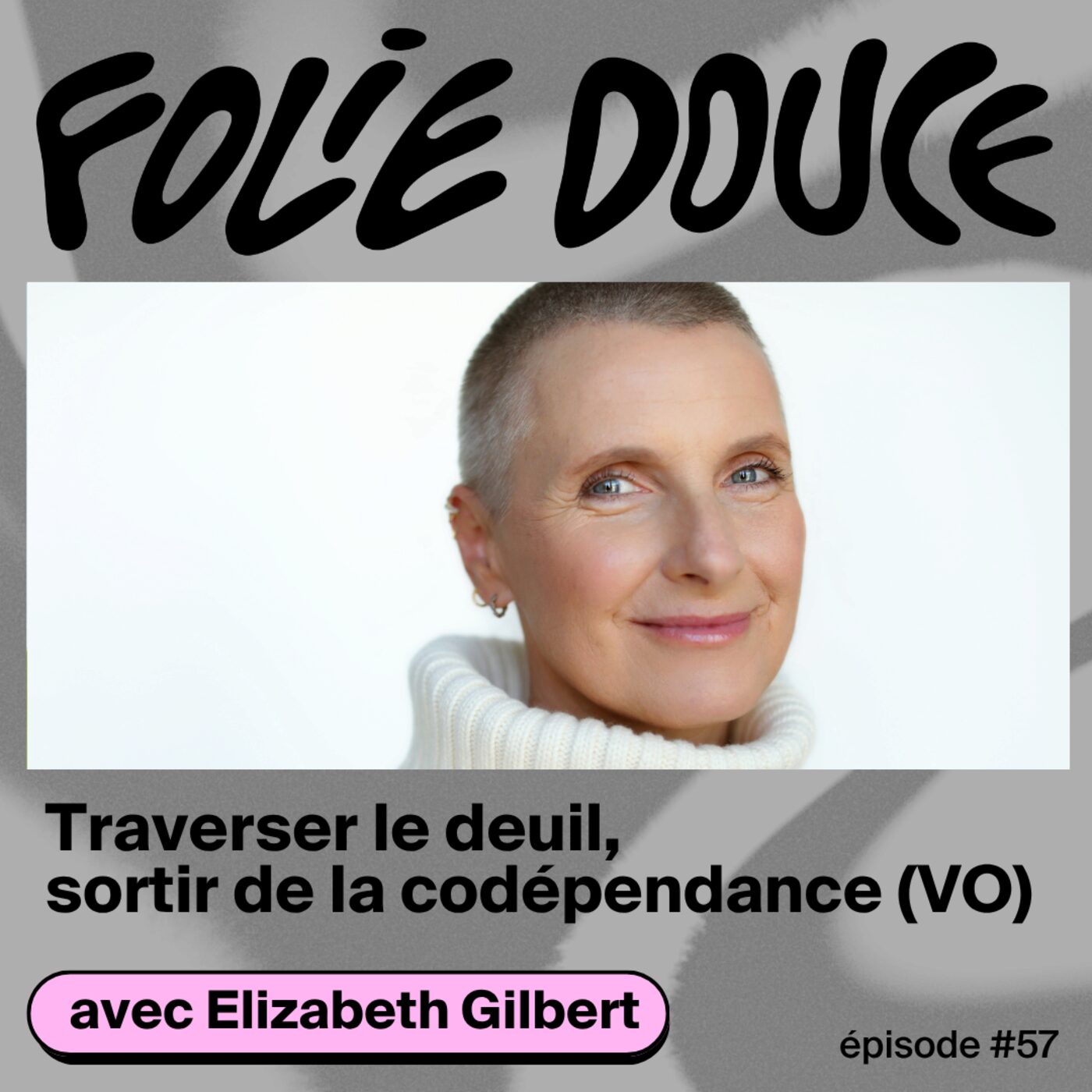 Traverser le deuil, sortir de la codĂ©pendance, avec Elizabeth Gilbert đŹđ§
