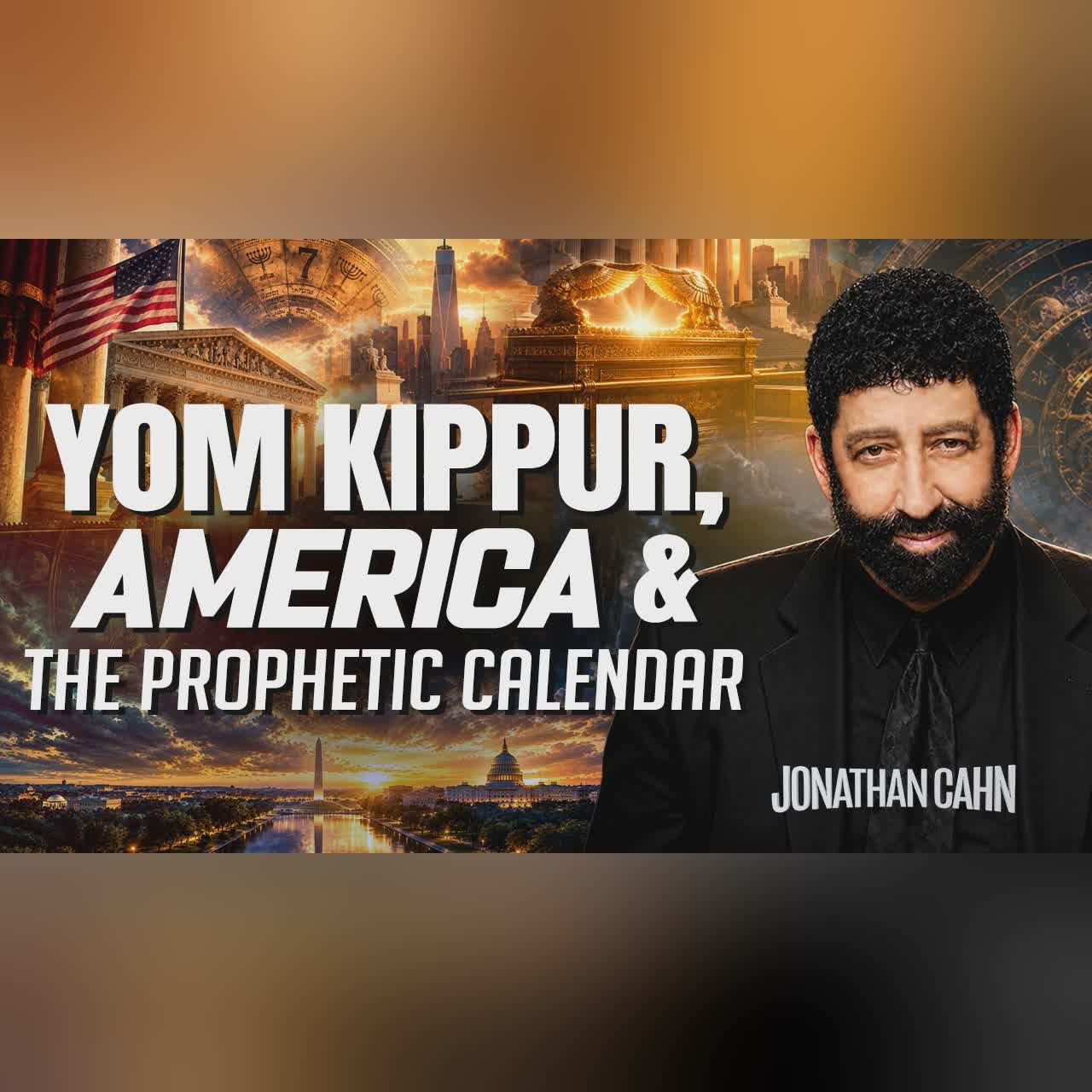 Yom Kippur, America & The Prophetic Calendar | Jonathan Cahn Sermon cover art