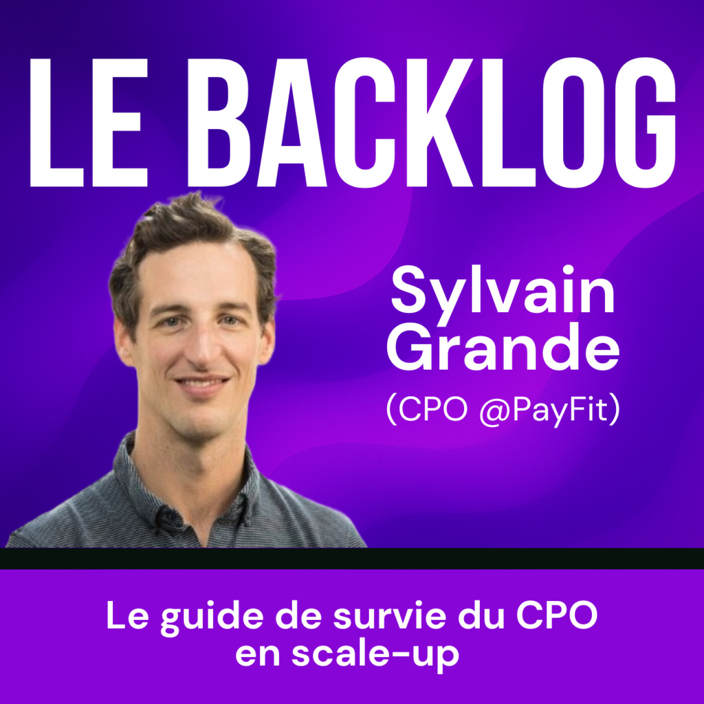30. Le guide de survie du CPO en scale-up (Sylvain Grande, CPO @PayFit) cover art