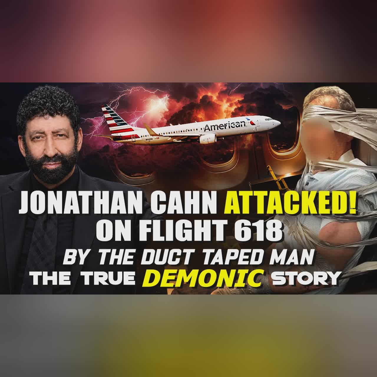 Jonathan Cahn Attacked on Flight 618! By The Duct Taped Man! The True Demonic Story! cover art