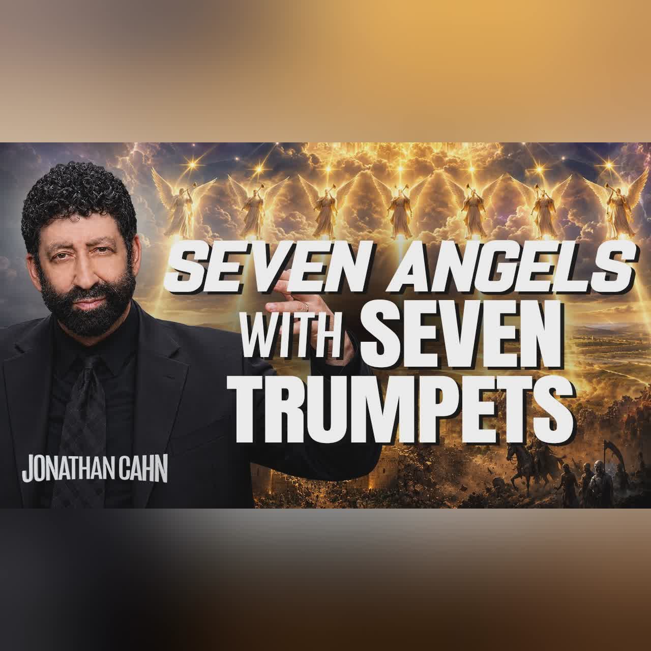 Seven Angels With Seven Trumpets: The Book Of Revelation | Jonathan Cahn Sermon cover art