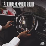 Ta Rico Os Menino Do Gueto 🍀 (feat. MC GP, MC MENO K, DU'L, Dj Davi DogDog & Mc guizinho niazi) cover art