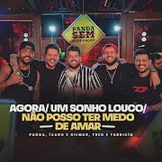 Agora / Um Sonho Louco / Não Posso Ter Medo de Amar (Ao Vivo) cover art