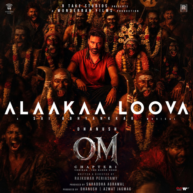 Alaakaa Loova (From "OM Chapter 1: Udhiram - The Blood Wood") [Tamil] cover art