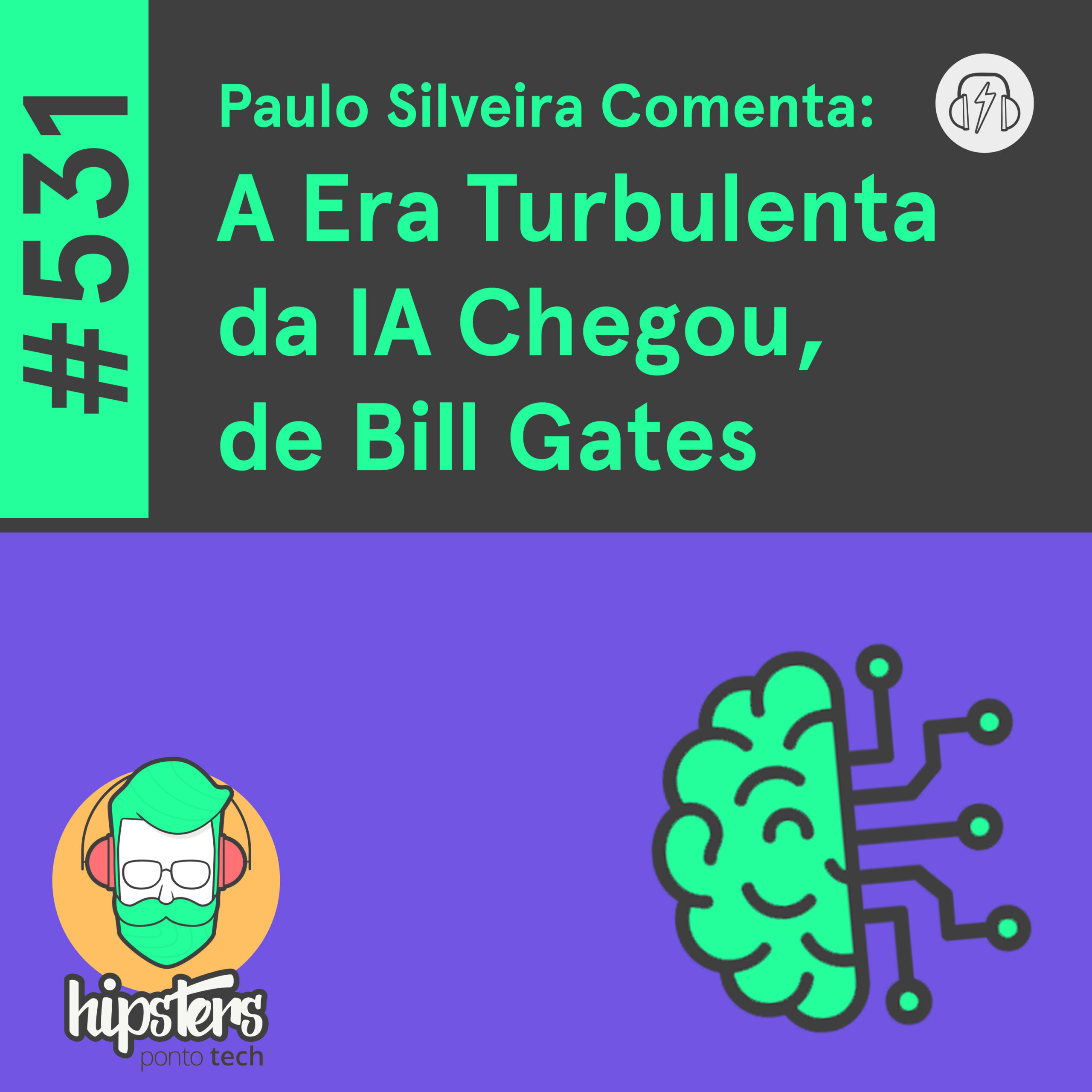 Paulo Silveira Comenta: A Era Turbulenta da lA Chegou, de Bill Gates – Hipsters Ponto Tech #531 cover art