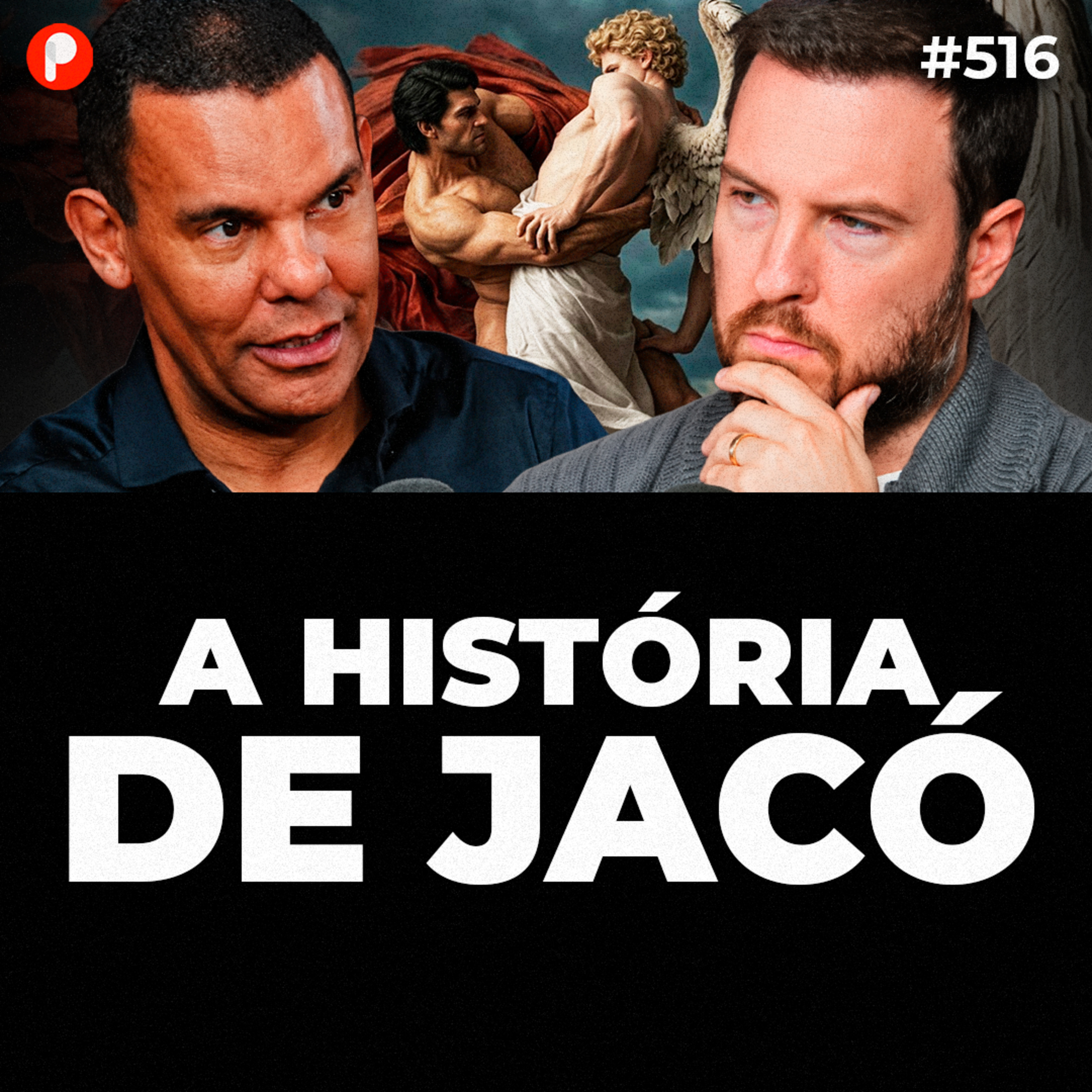 A HISTÓRIA DE JACÓ: O HOMEM QUE LUTOU COM DEUS (Com Rodrigo Silva) | PrimoCast 516 cover art