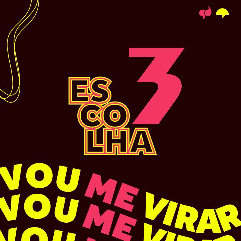 Escolha 3: Vou me virar