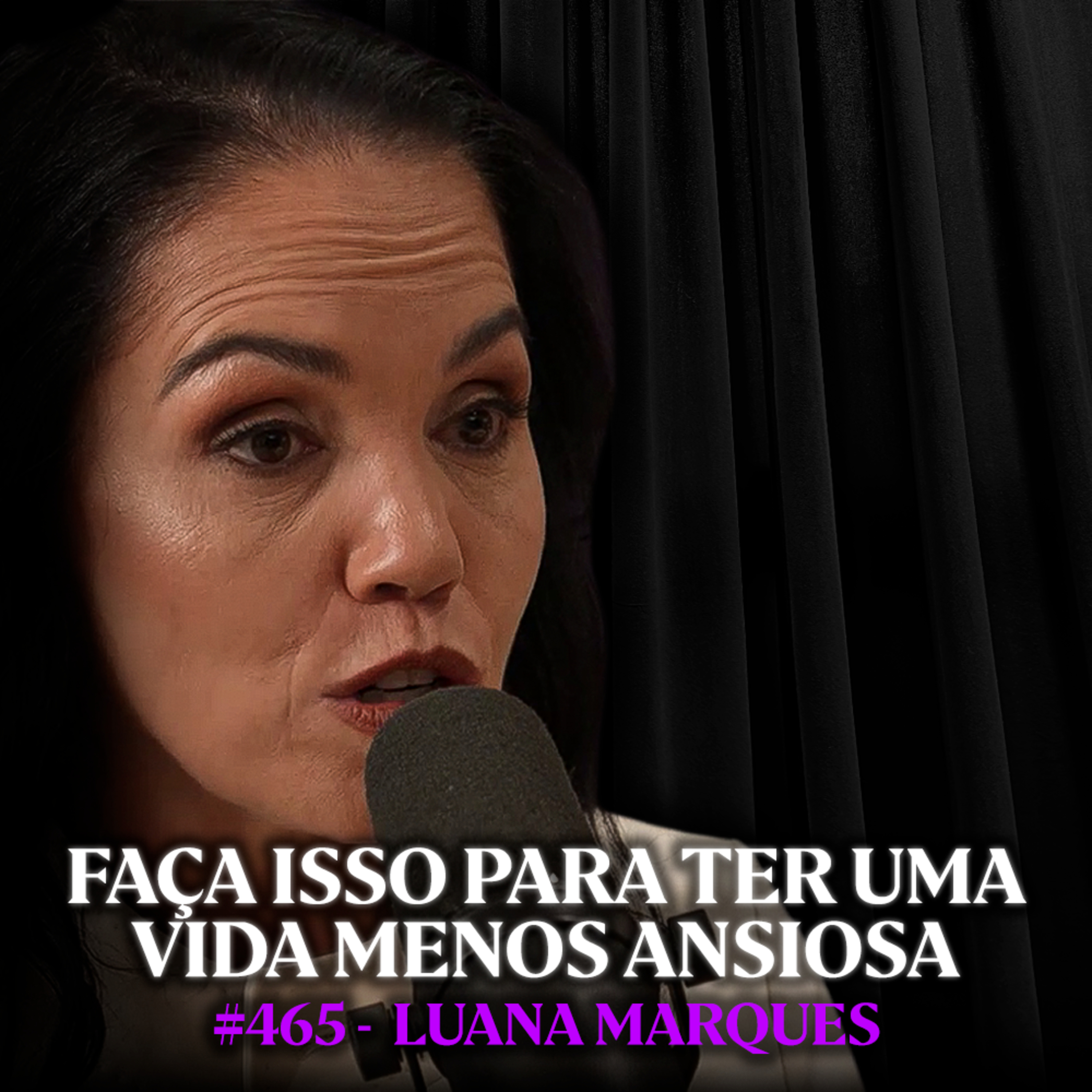 Psicóloga de Harvard Explica como a Ansiedade Funciona - Luana Marques | Lutz Podcast #465 cover art