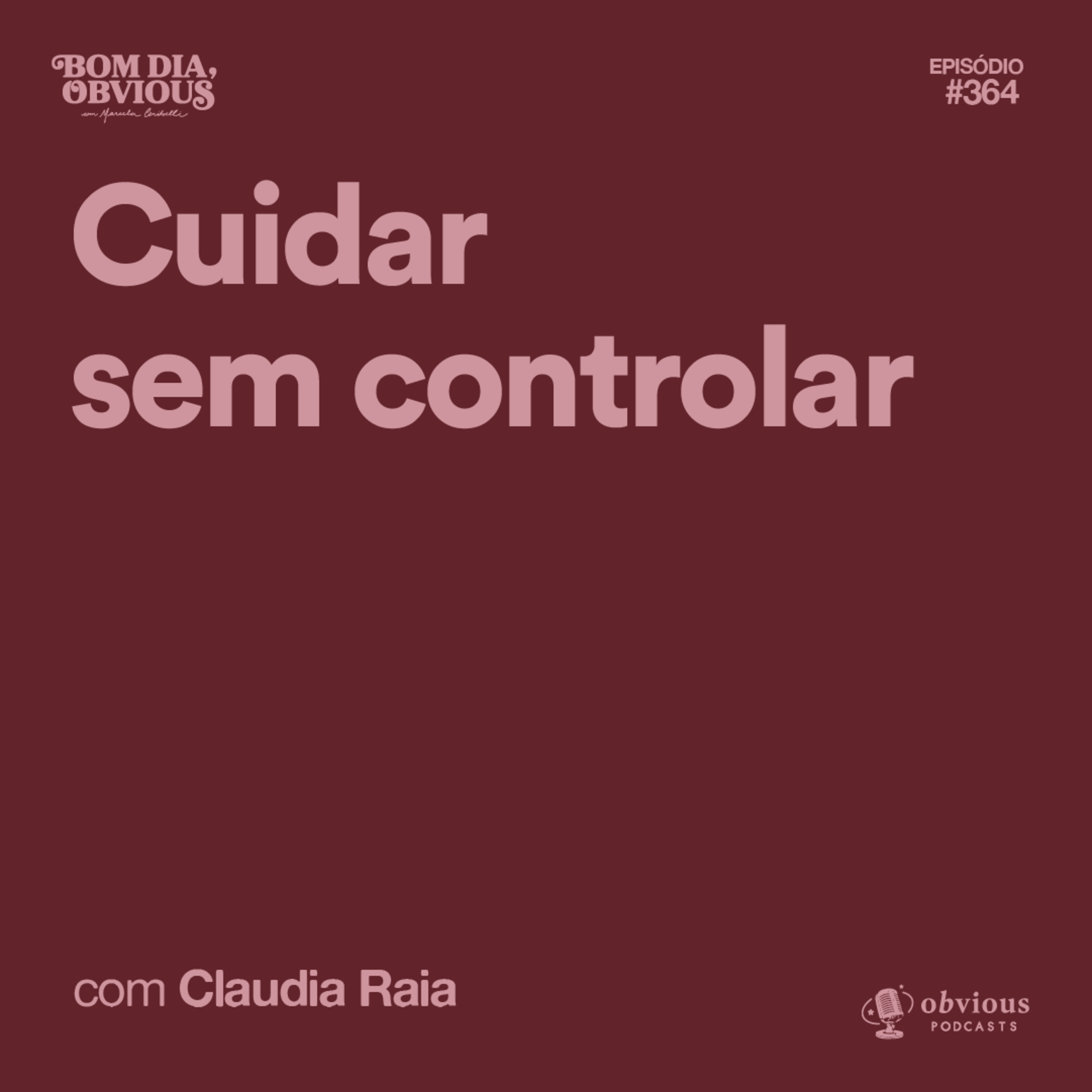 Cuidar sem controlar, com Claudia Raia