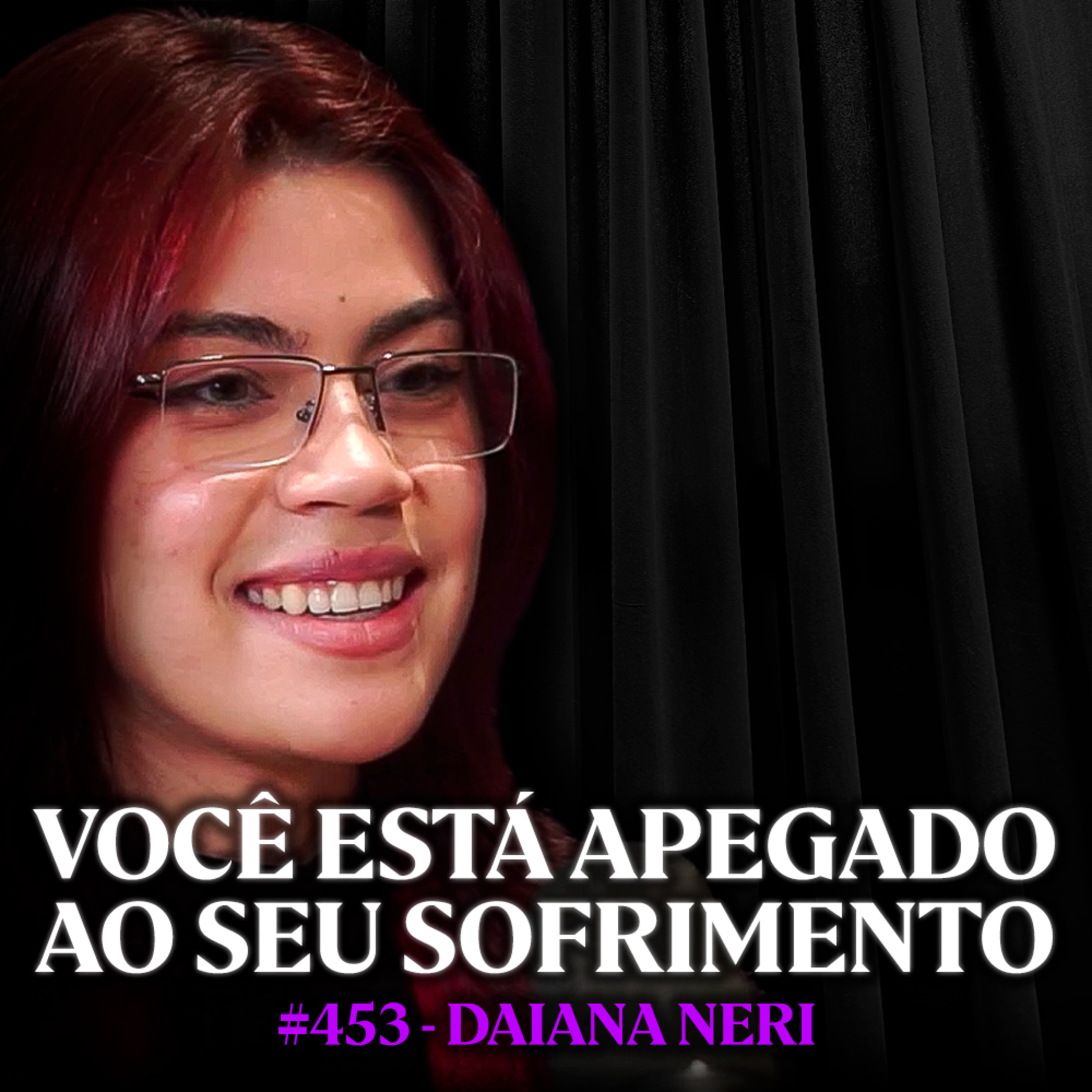 O Inconsciente Explica Por Que Você Não Consegue Mudar - Daiana Neri | Lutz Podcast #453 cover art