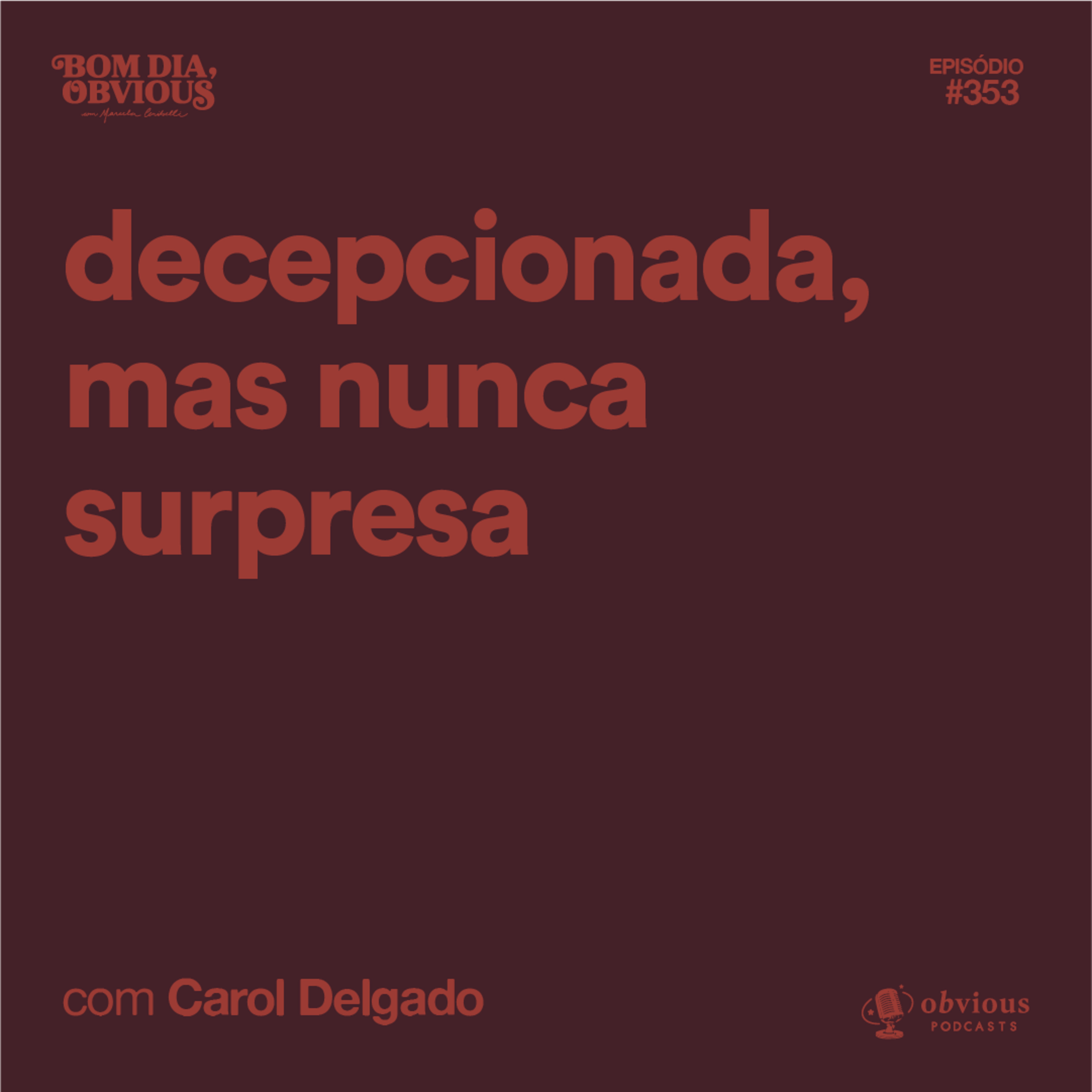 Decepcionada, mas nunca surpresa, com Carol Delgado cover art