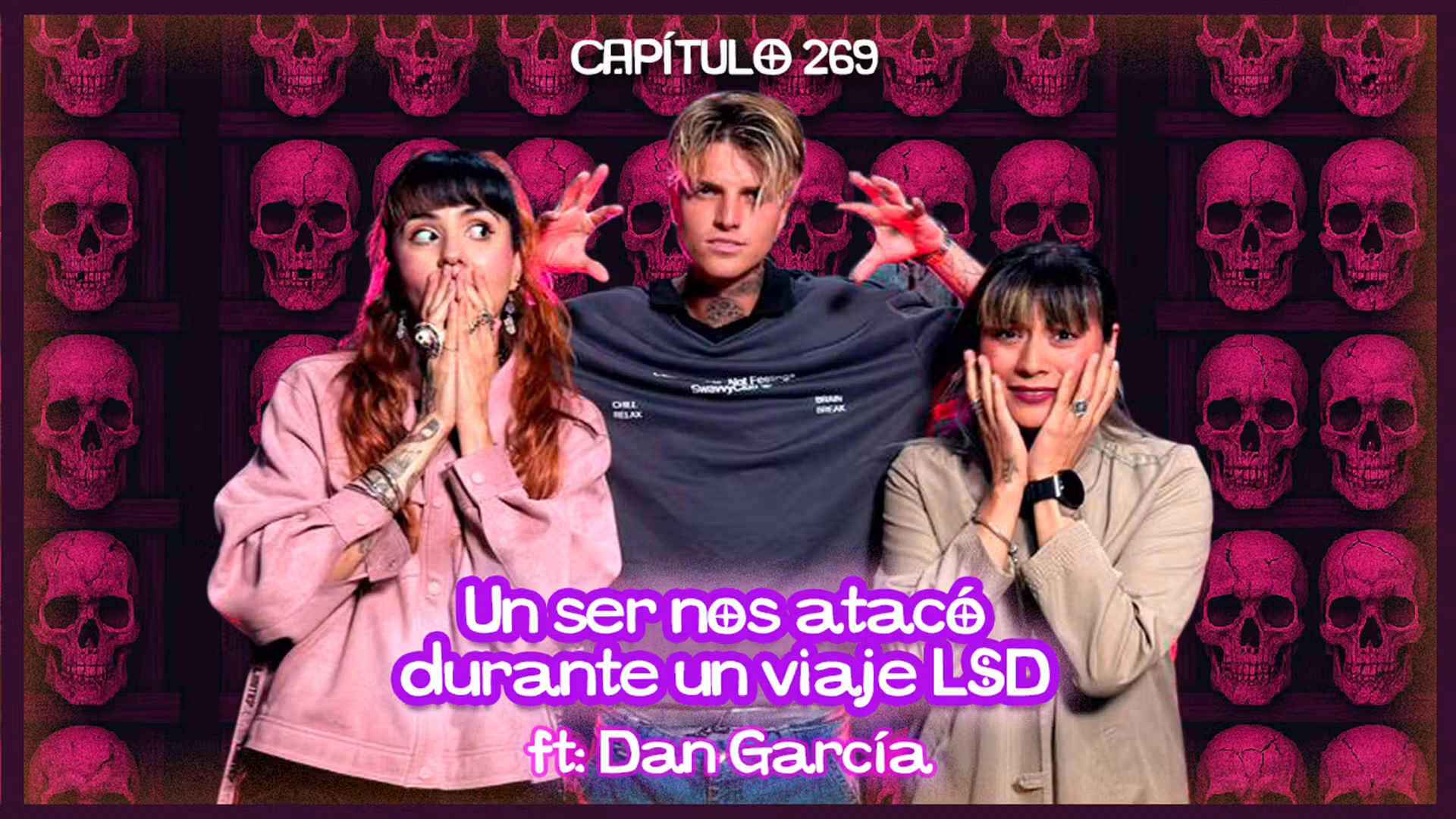 Cap. 269: Un ser nos atacó durante un viaje LSD ft Dan García cover art