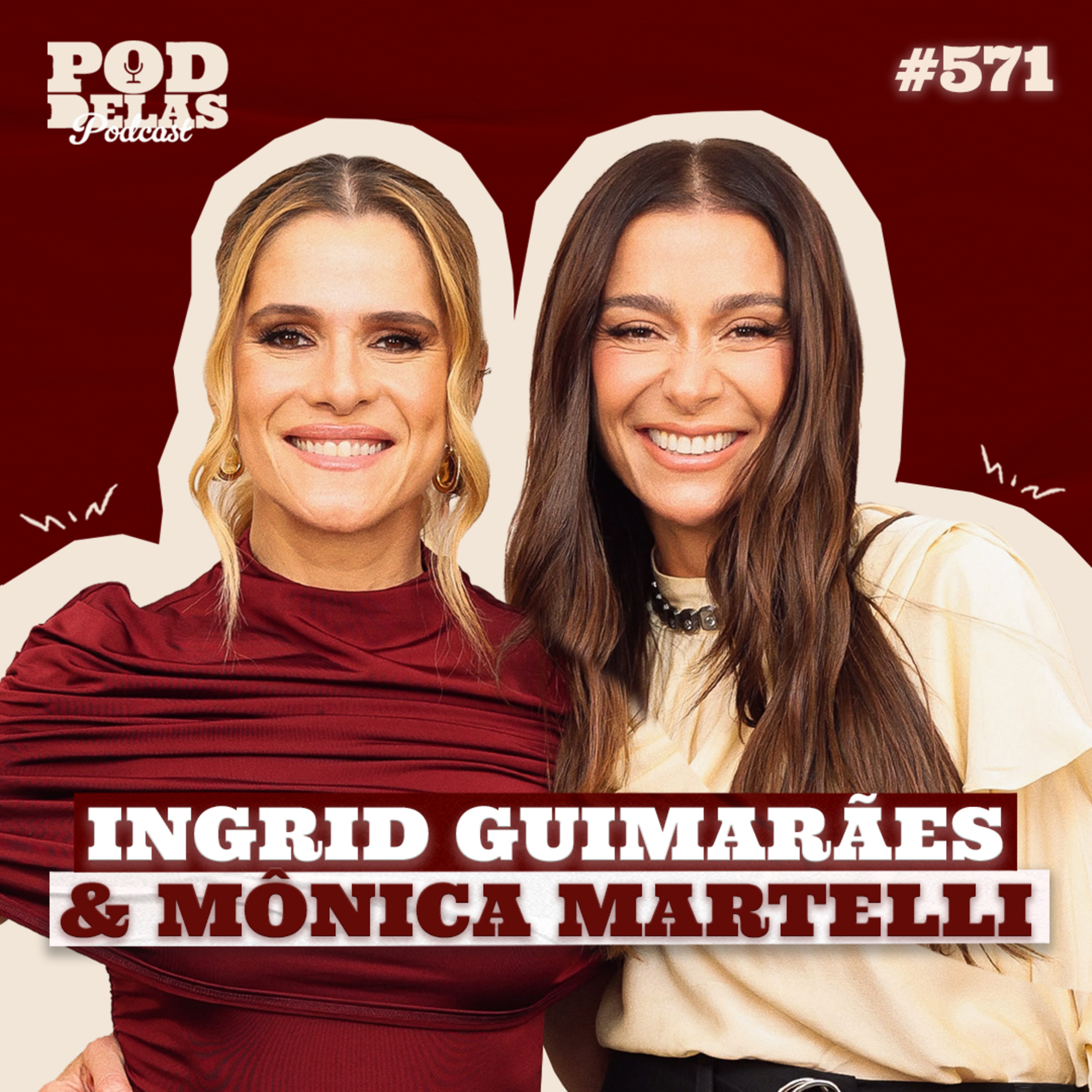 INGRID GUIMARÃES E MÔNICA MARTELLI - PODDELAS PODCAST #571 cover art