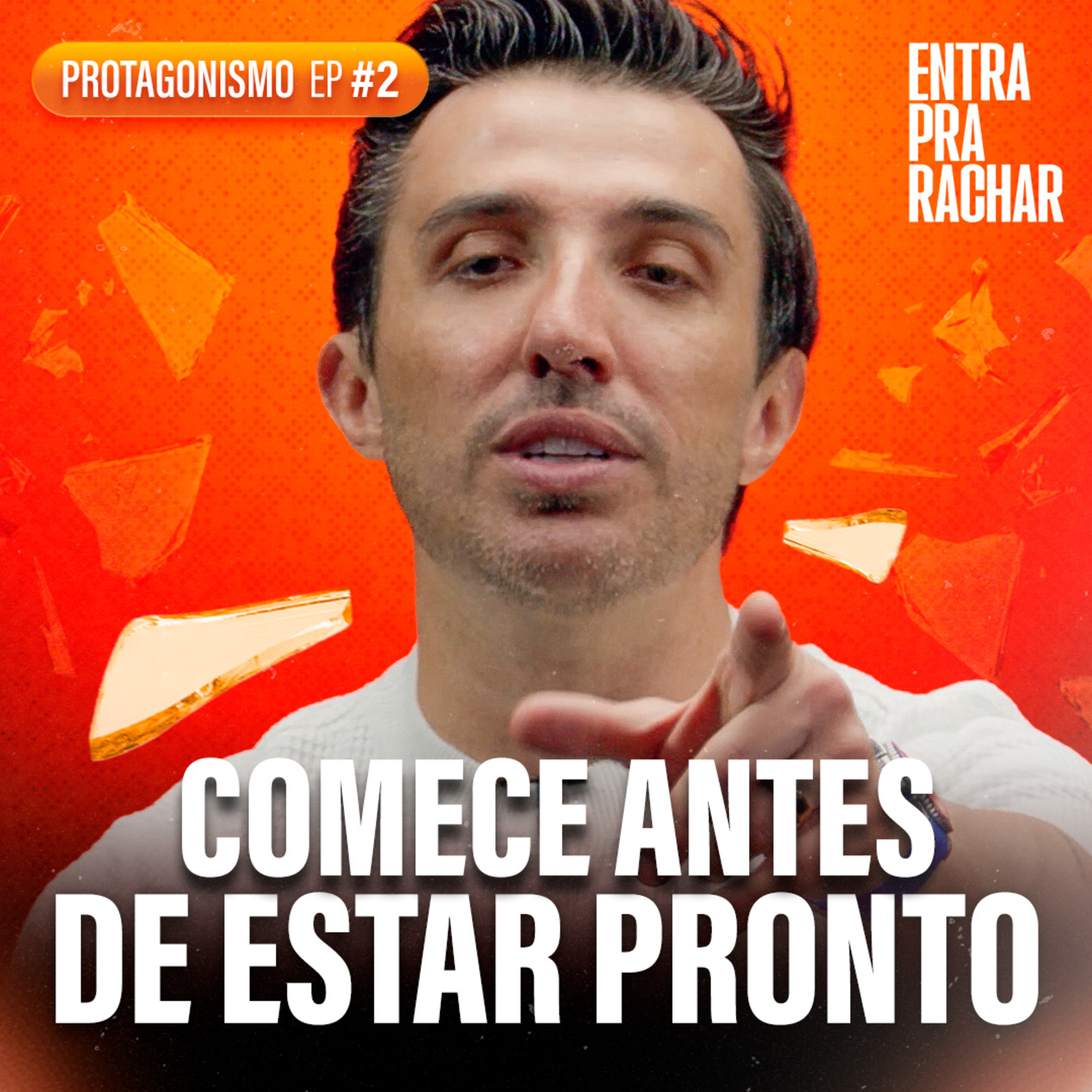 VOCÊ NUNCA VAI ESTAR PRONTO | Protagonismo #2 - Entra Pra Rachar cover art