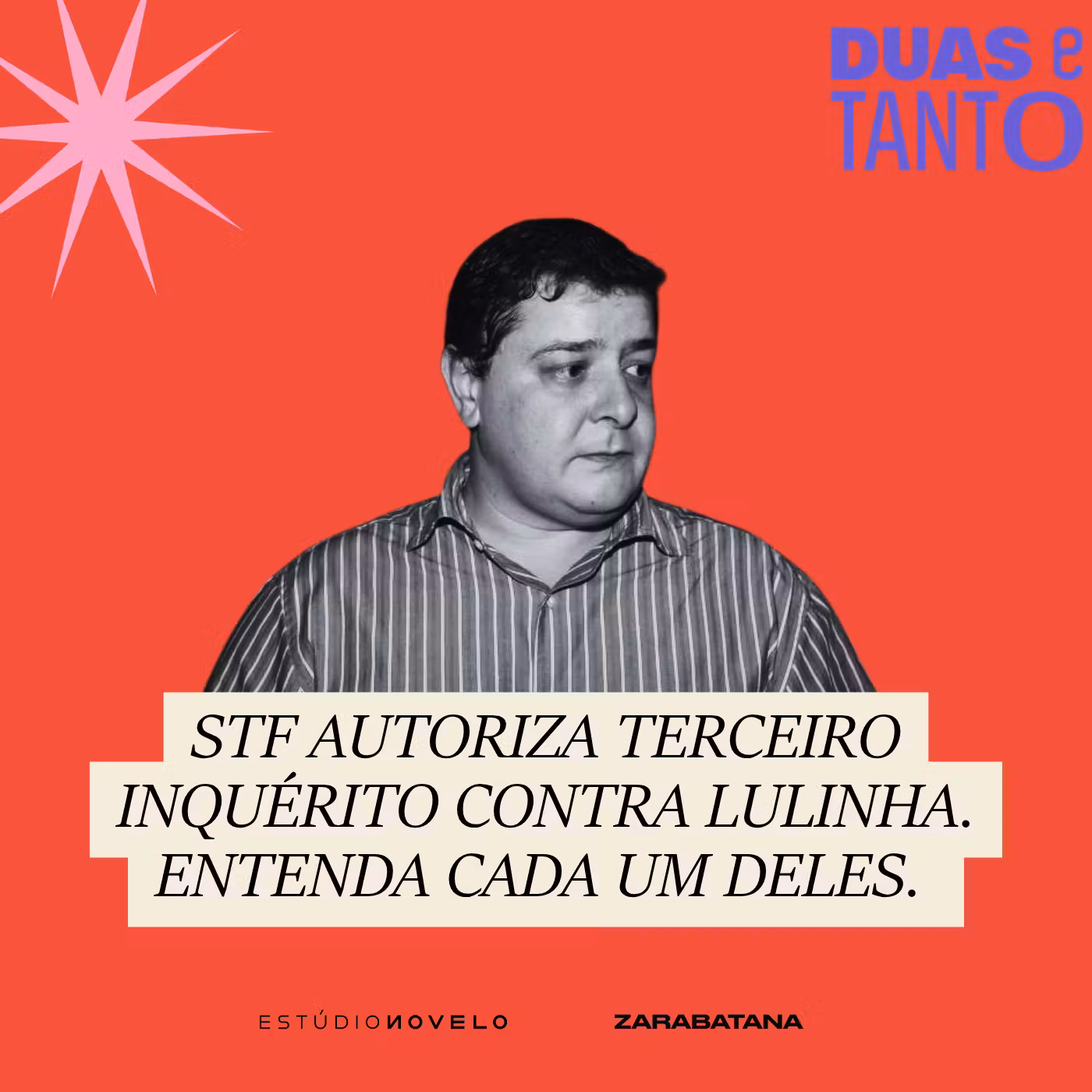 STF autoriza terceiro inquérito contra Lulinha. Entenda cada um deles cover art