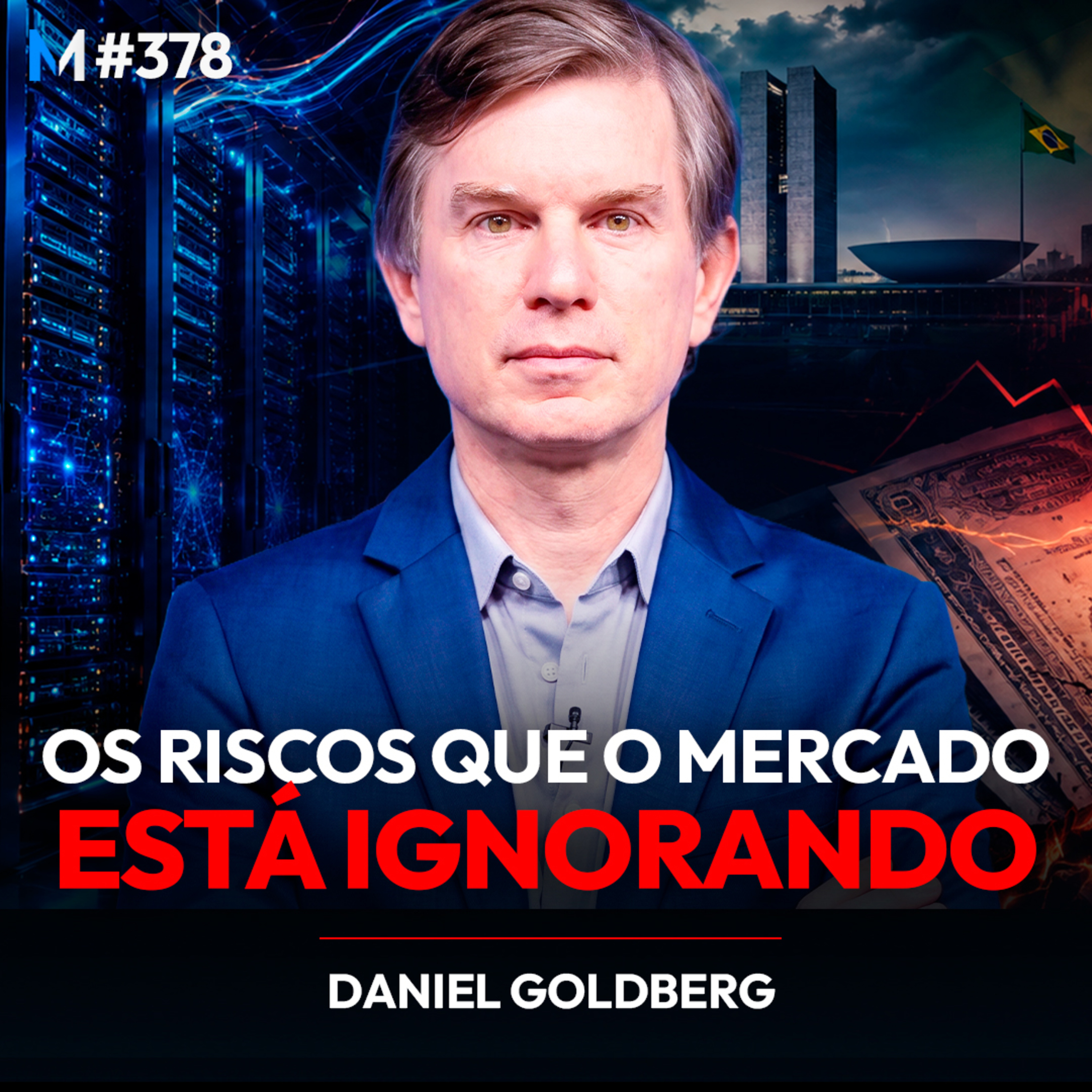 #378 | O FUTURO DA IA, DOS JUROS E DO BRASIL NA VISÃO DE DANIEL GOLDBERG cover art