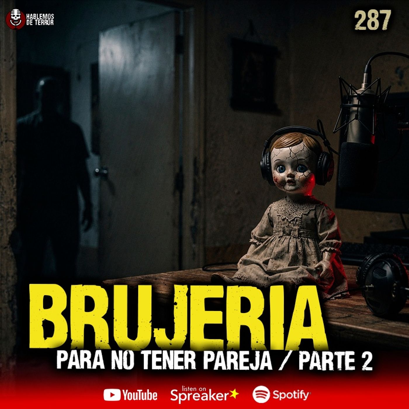 Me hicieron BRUJERIA para no tener pareja, Parte 2 | Ep. 287 cover art