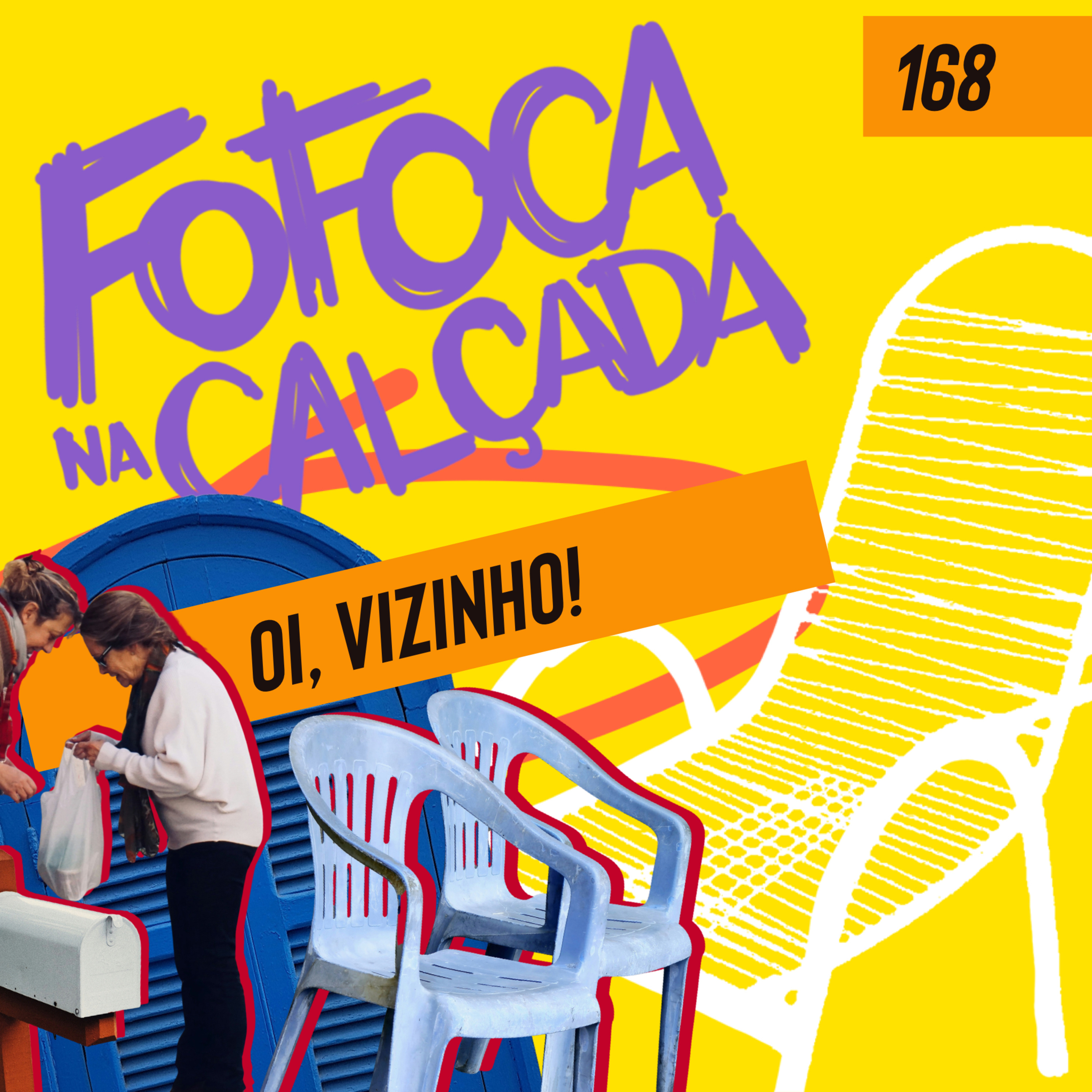 OI, VIZINHO! | Fofoca Na Calçada