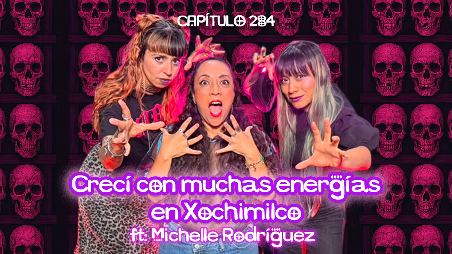 Cap. 284: Crecí con muchas energías en Xochimilco ft. Michelle Rodríguez cover art