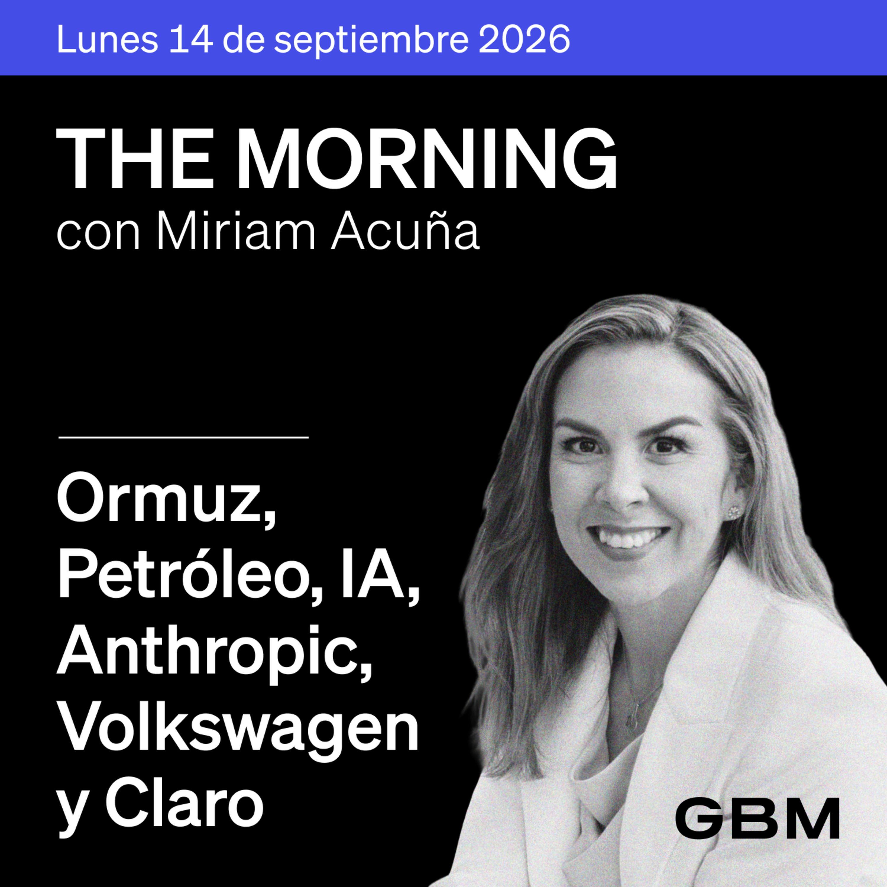 THE MORNING 14-09-26 | Ormuz aplazado; petróleo presionado; IA desacelera; Anthropic prepara IPO; Volkswagen enfrenta huelga; Claro impugna acuerdo 5G. cover art