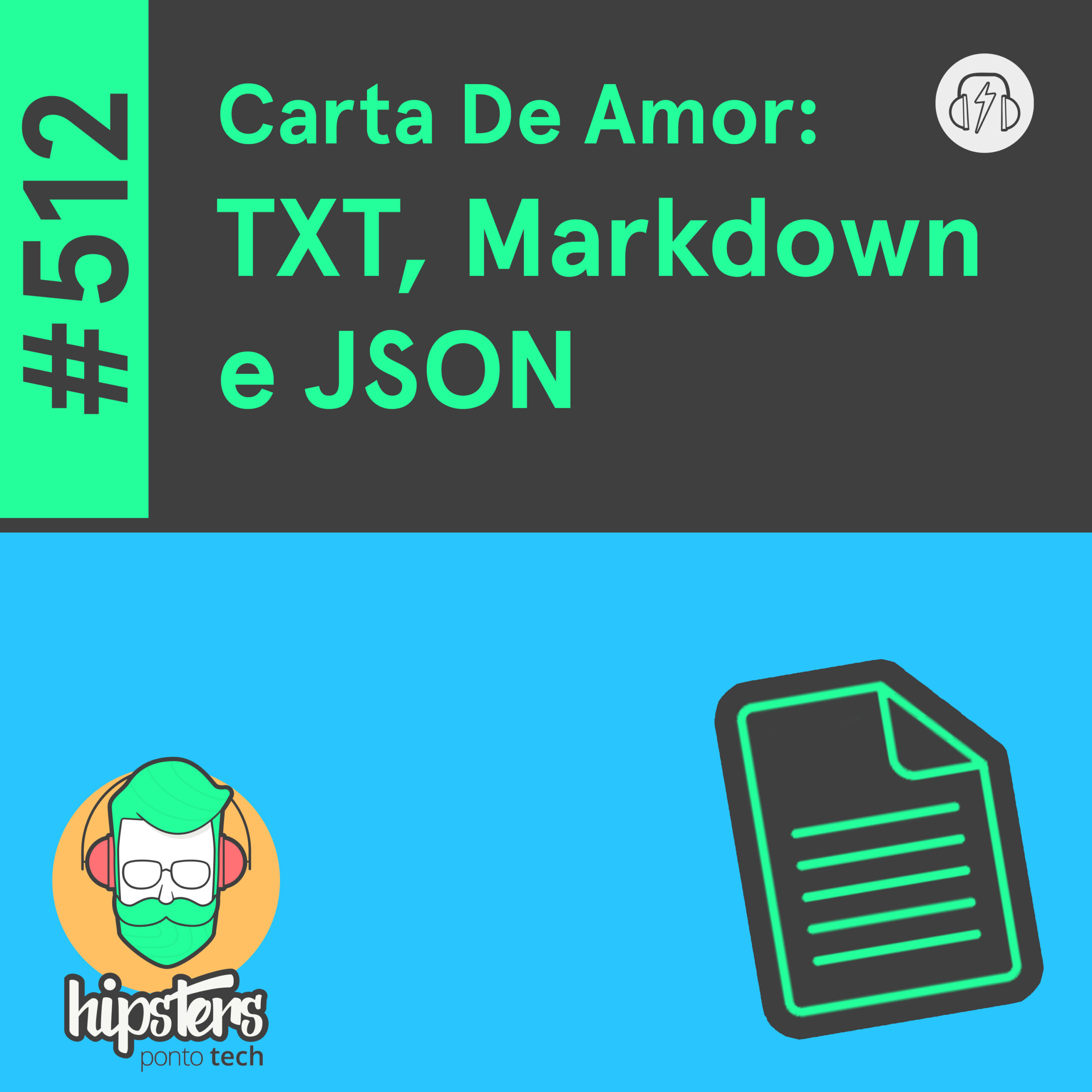 Carta De Amor: TXT, Markdown e JSON – Hipsters Ponto Tech #512 cover art