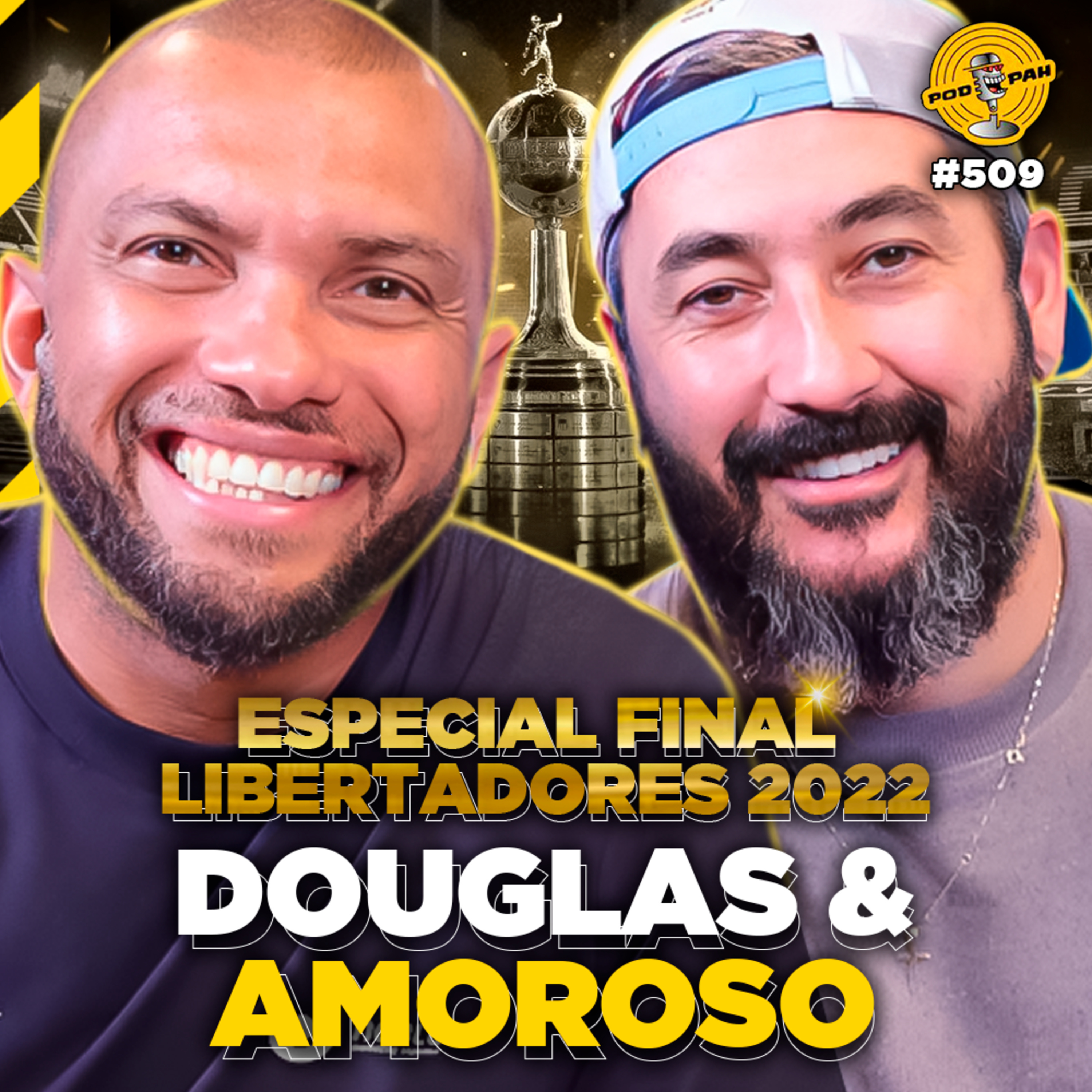 ESPECIAL FINAL DA LIBERTADORES 2022 com DOUGLAS & AMOROSO - Podpah #509 cover art