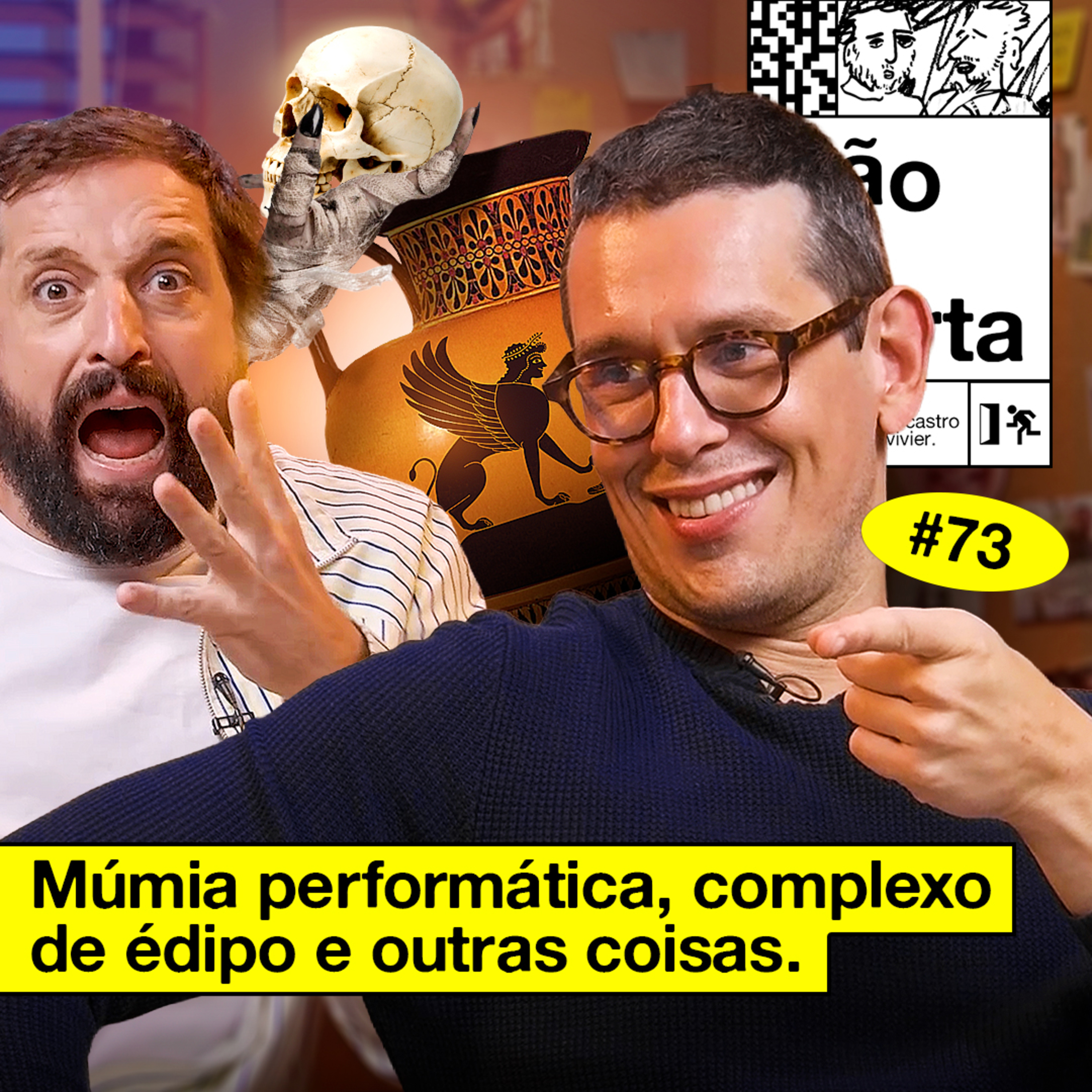 #73: MÚMIA PERFORMÁTICA, COMPLEXO DE ÉDIPO E OUTRAS COISAS cover art