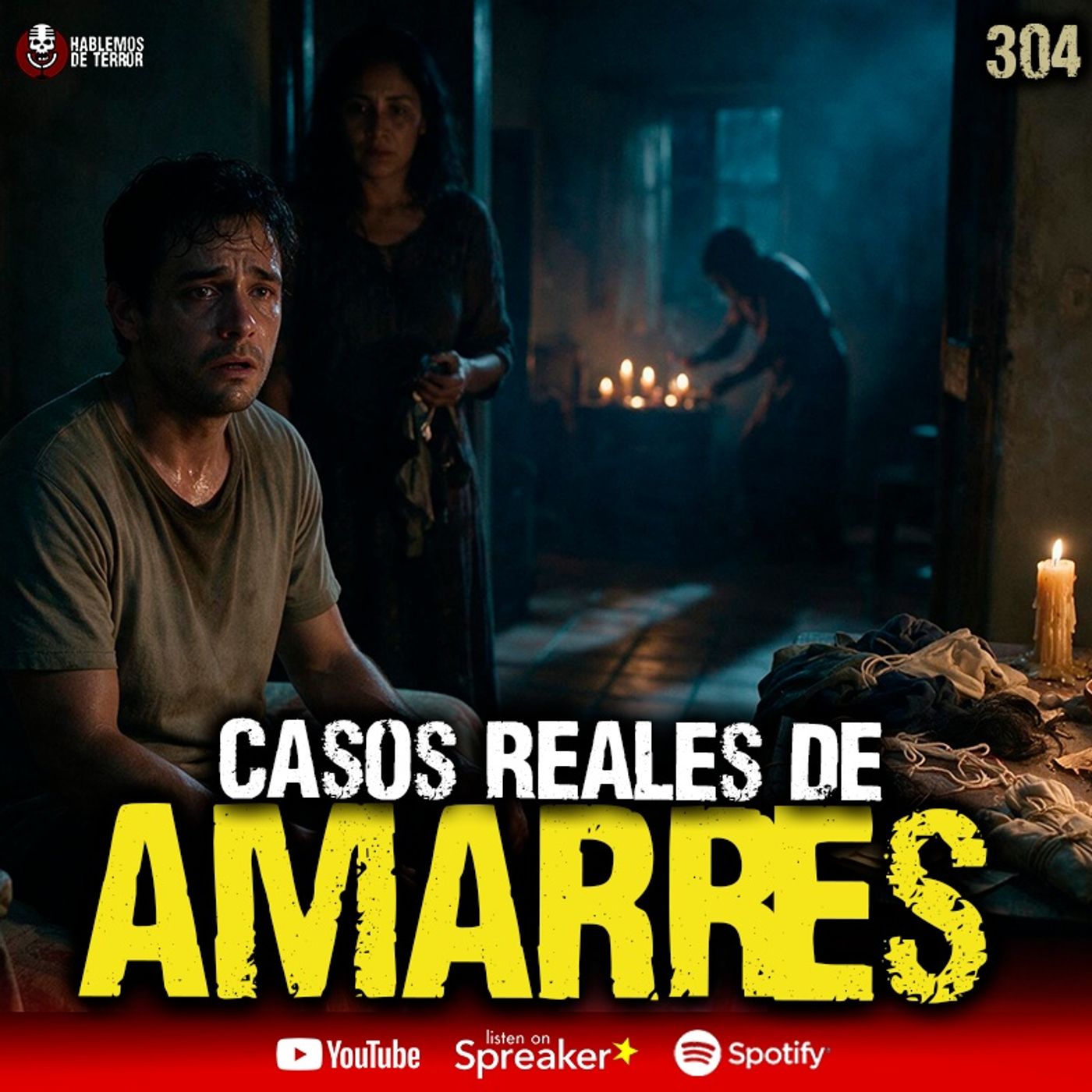 3 casos REALES de Amarres en México | Ep. 304 cover art