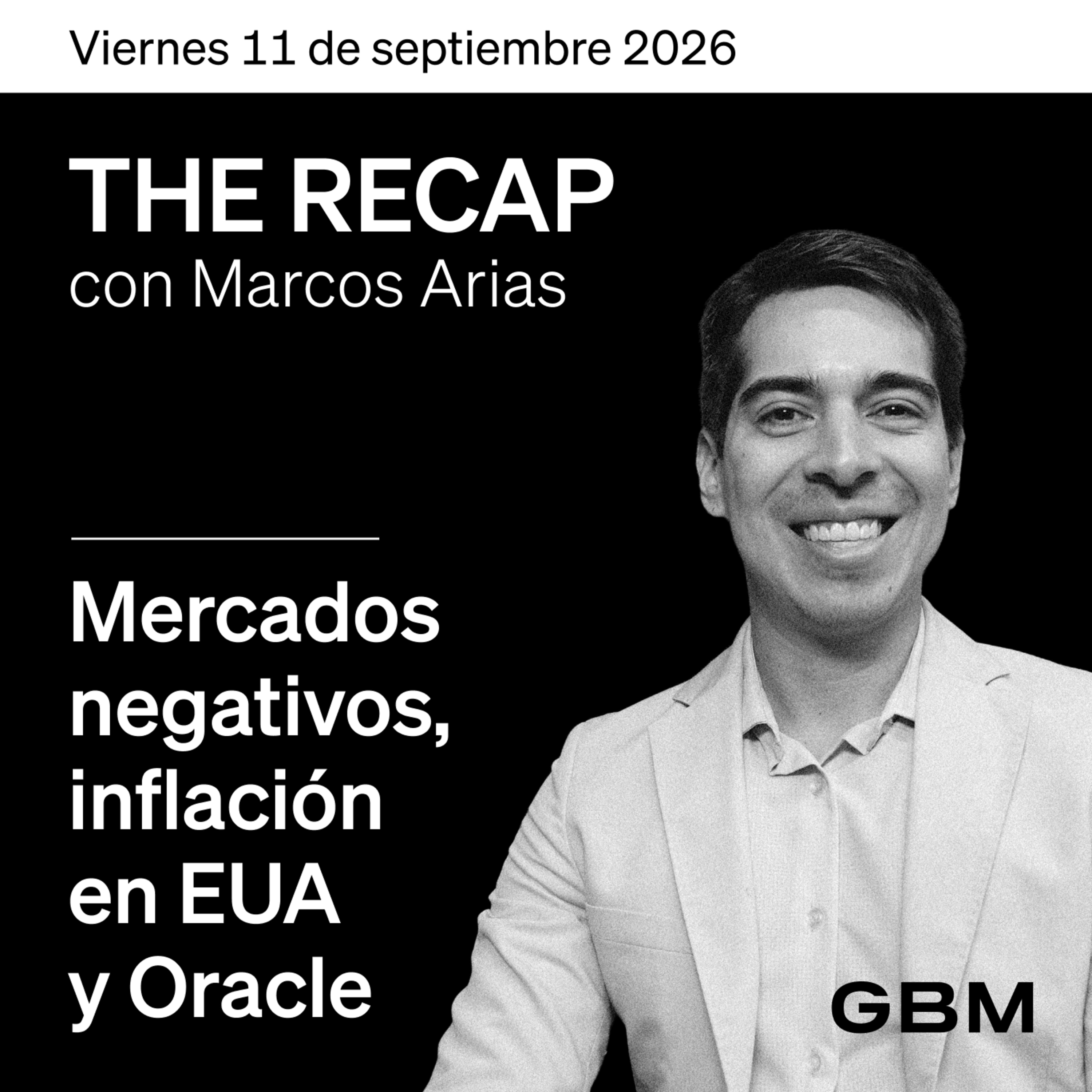 THE RECAP 11-09-26 |Mercados negativos, inflación en EUA y Oracle cover art