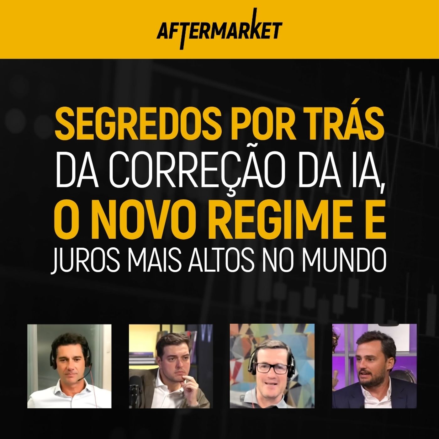 NOVO REGIME, DERROCADA DA IA E JUROS MAIS ALTOS NO MUNDO | AfterMarket #7 cover art